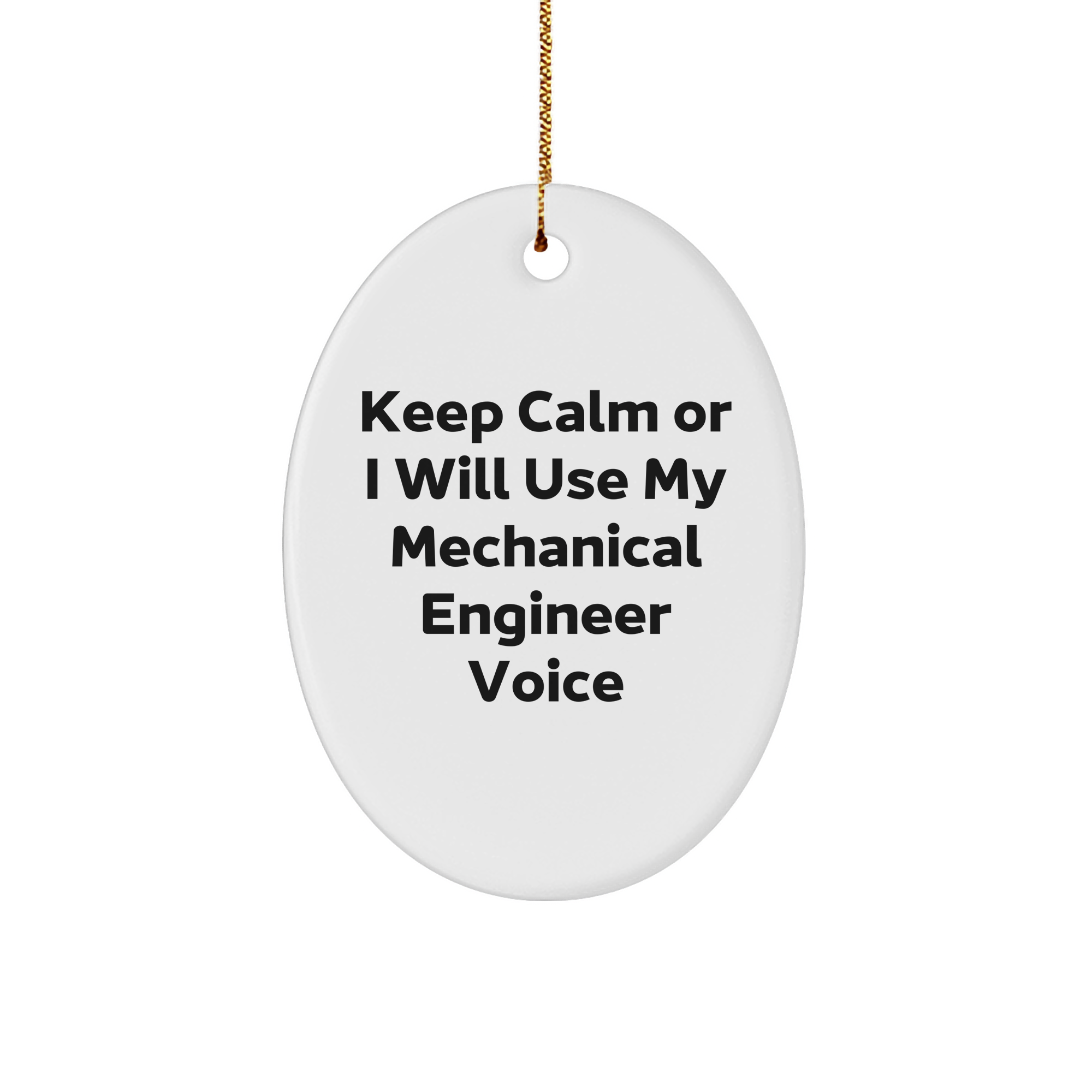 Funny Mechanical Engineer Gifts from Friends - Keep Calm Oval Ornament for Christmas - Image 1
