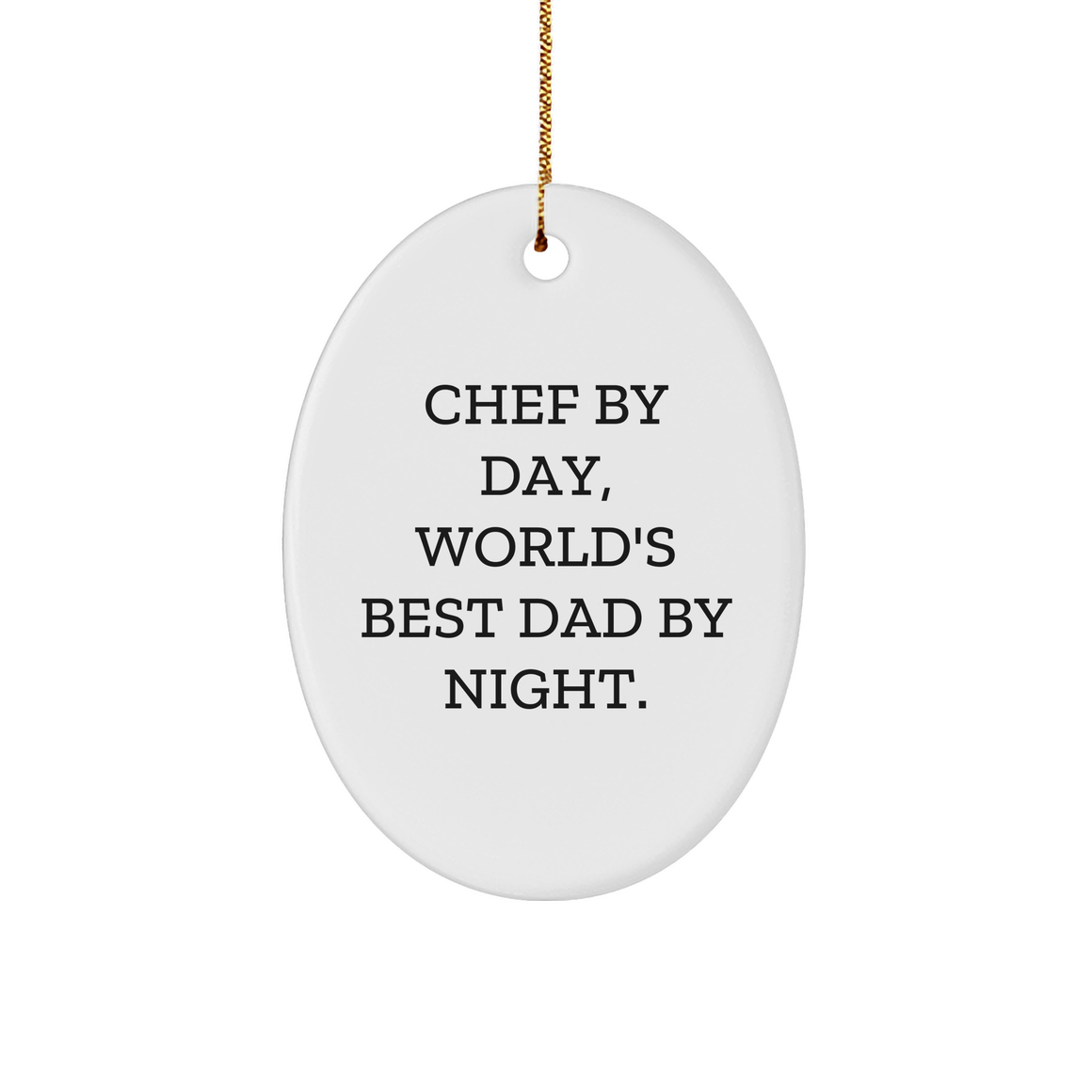Chef By Day, World's Best Dad By Night Oval Ornament, Funny Chef Gifts for Christmas - Image 1