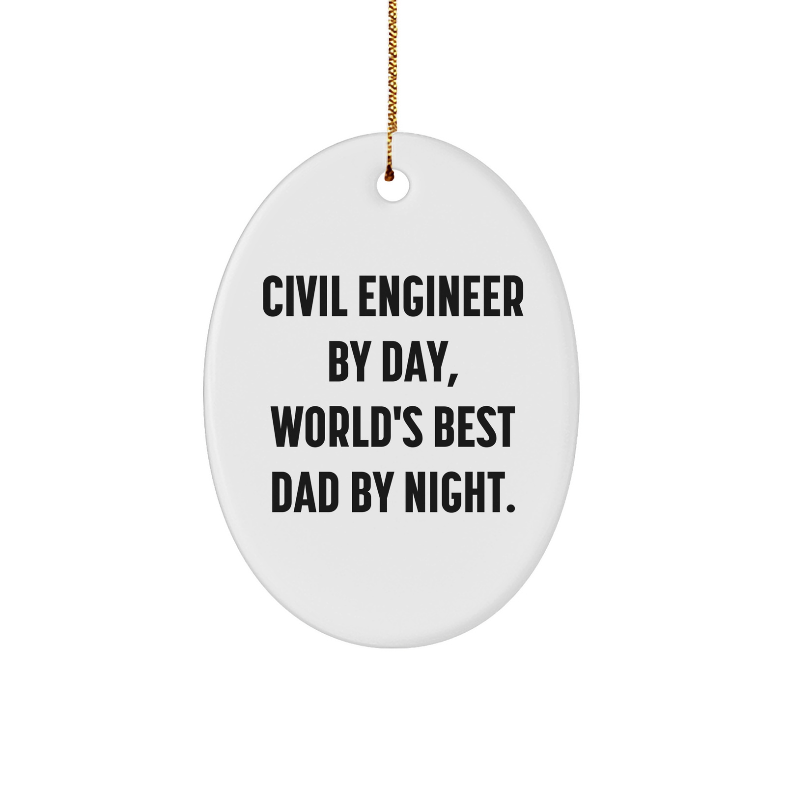 Civil Engineer By Day, Funny Gifts for Civil Engineer Dad, White 3 Oval Ornament, Perfect Christmas Unique Gifts for Engineers, Gifts from Mom, Gifts for Him, Unique Civil Engineer Gifts - Image 1