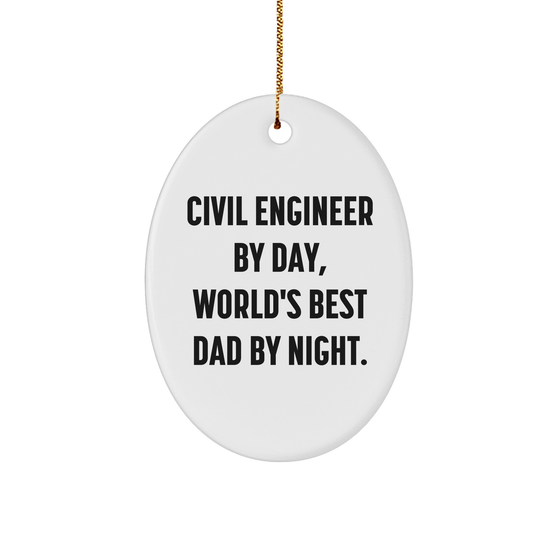 Civil Engineer By Day, Funny Gifts for Civil Engineer Dad, White 3 Oval Ornament, Perfect Christmas Unique Gifts for Engineers, Gifts from Mom, Gifts for Him, Unique Civil Engineer Gifts - Image 1