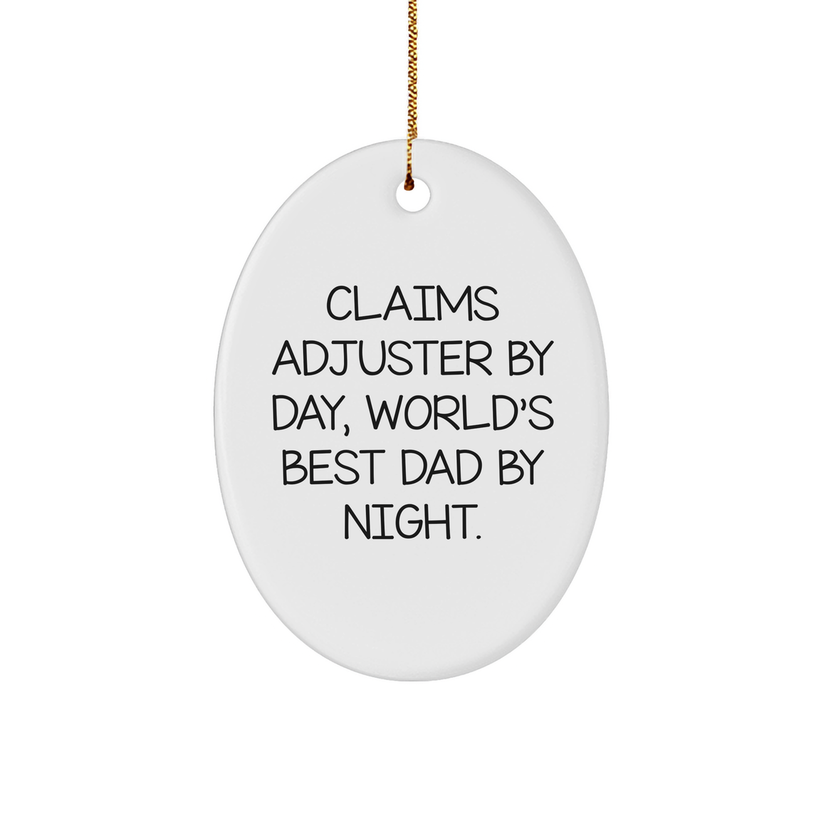 Claims Adjuster By Day, Christmas Joy By Night Oval Ornament, Funny Quote Gift from Family to Friend, Husband, or Wife - Image 1