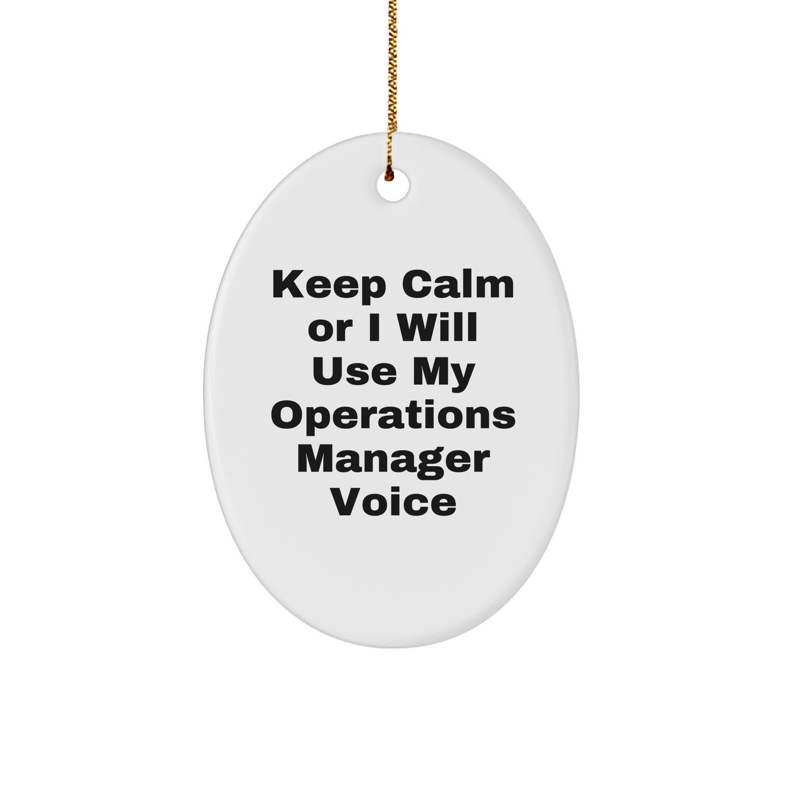 Operations Manager Gifts, Oval Ornament with Funny Quote 'Keep Calm Or I Will Use My Operations Manager Voice', Christmas Unique Gifts from Family - Image 1