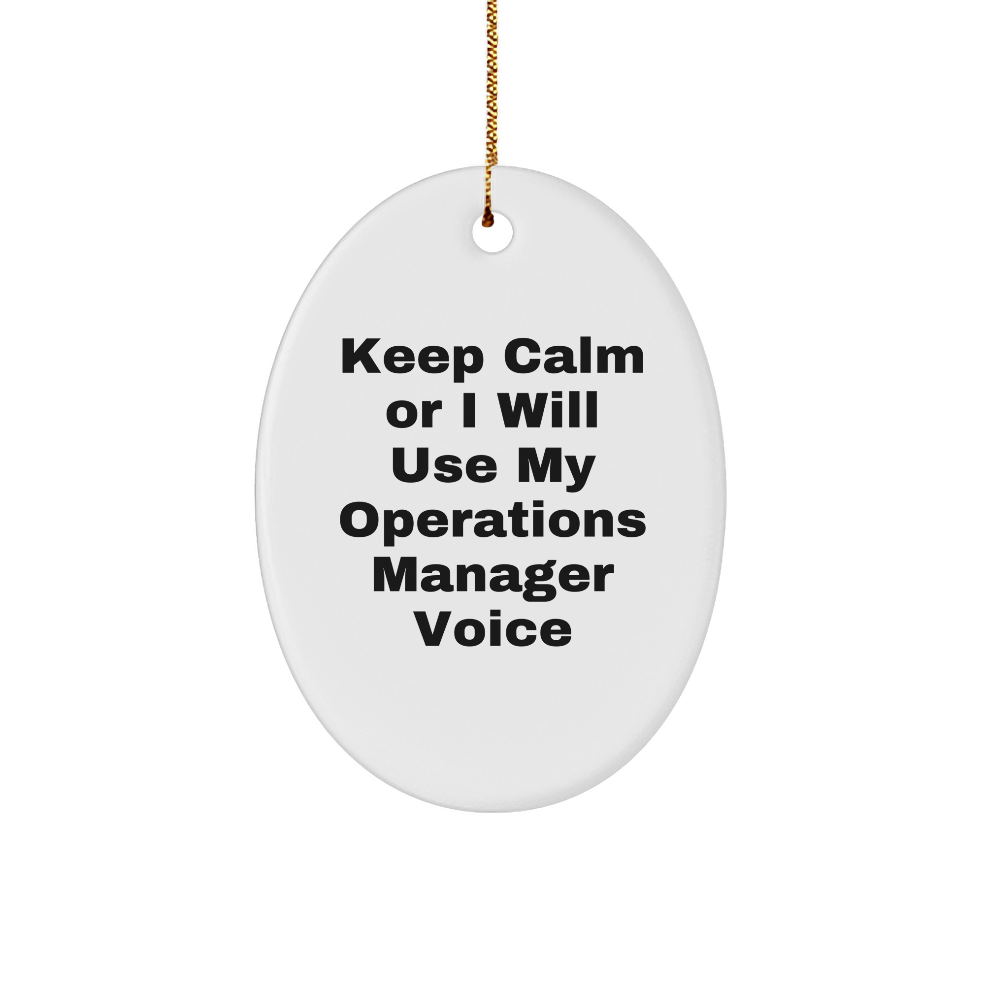Operations Manager Gifts, Oval Ornament with Funny Quote 'Keep Calm Or I Will Use My Operations Manager Voice', Christmas Unique Gifts from Family - Image 1
