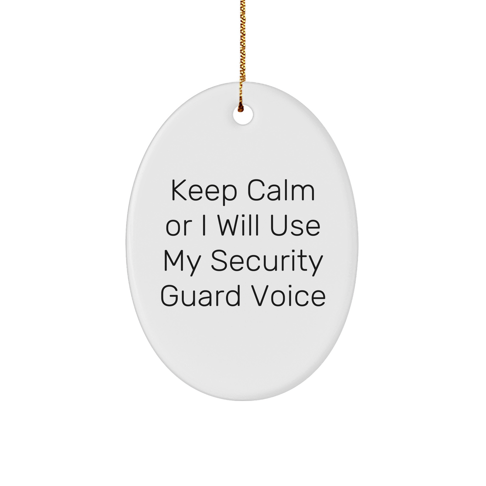 Funny Security Guard Inspired Oval Ornament, Gifts from Men to Security Guard Friends, Keep Calm or I'll Use My Security Guard Voice, Christmas Unique Gifts for Family - Image 1