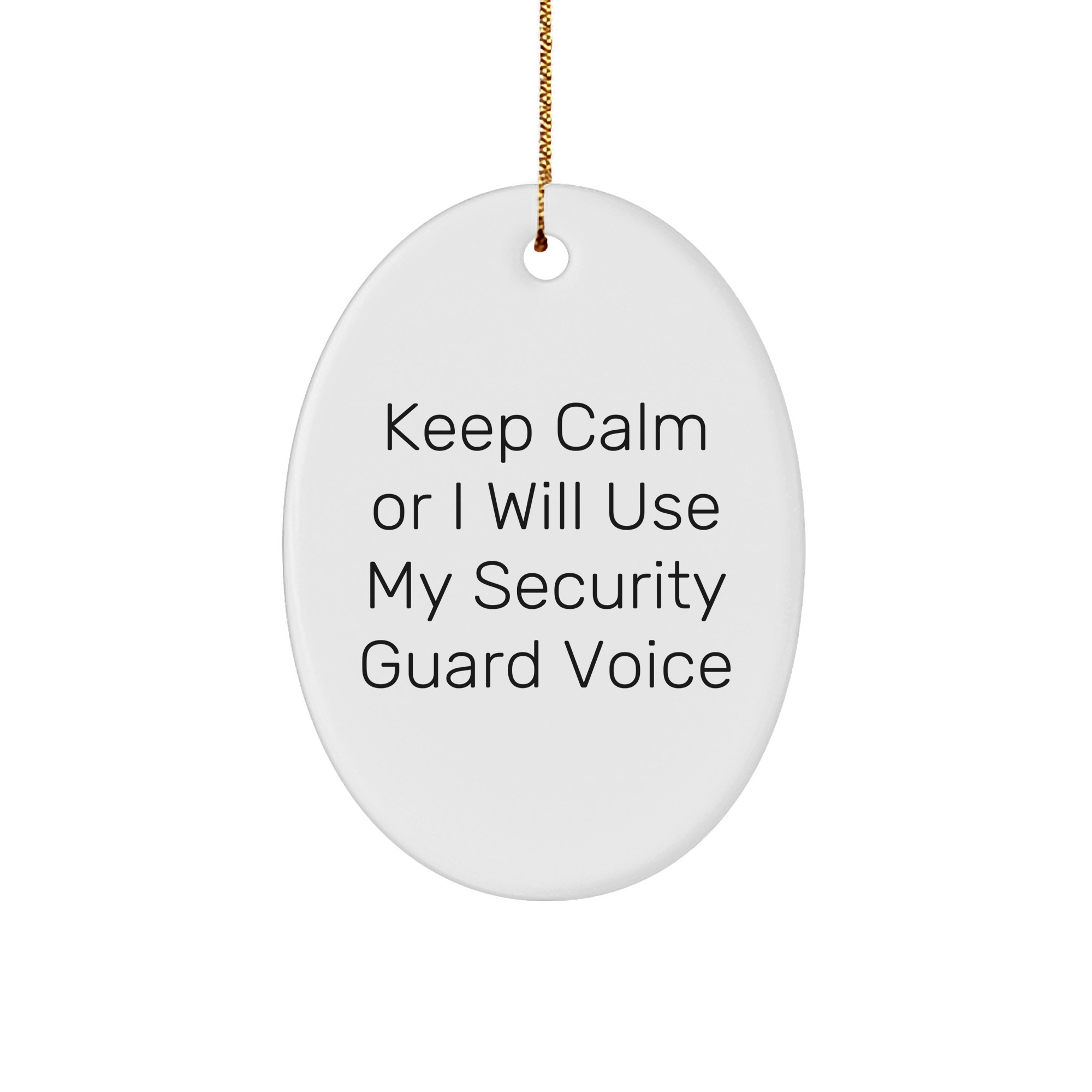 Funny Security Guard Inspired Oval Ornament, Gifts from Men to Security Guard Friends, Keep Calm or I'll Use My Security Guard Voice, Christmas Unique Gifts for Family - Image 1