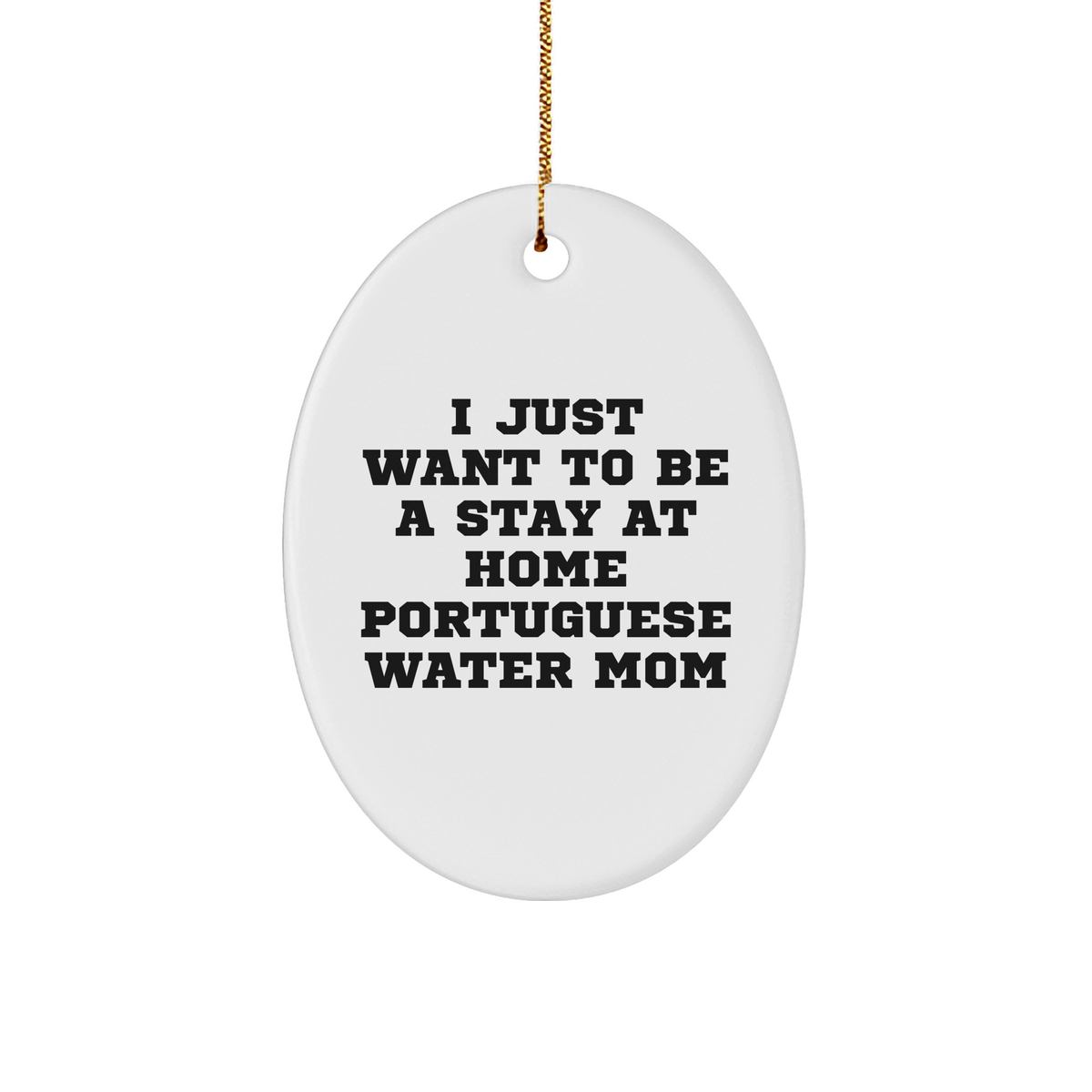 Funny Portuguese Water Dog Gifts - Inspirational Quote Oval Ornament, Gifts from Mom to Portuguese Water Dog Family, Christmas Unique Gifts for Portuguese Water Dog Lovers - Image 1