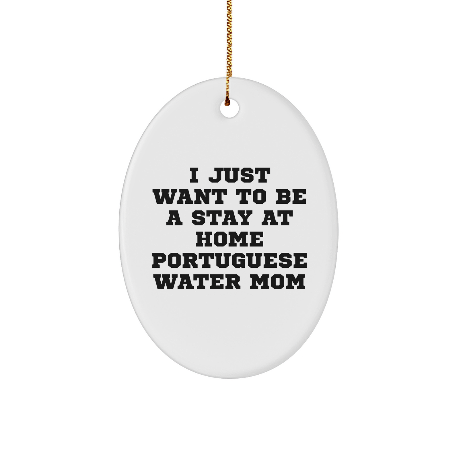 Funny Portuguese Water Dog Gifts - Inspirational Quote Oval Ornament, Gifts from Mom to Portuguese Water Dog Family, Christmas Unique Gifts for Portuguese Water Dog Lovers - Image 1