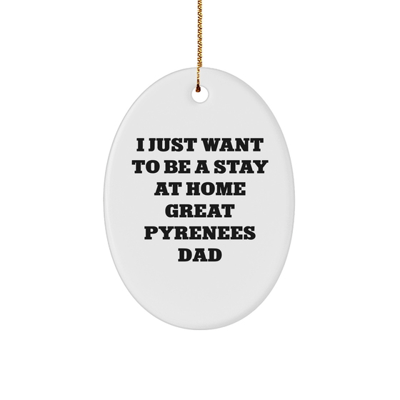 Great Pyrenees Dad Oval Ornament, Funny Christmas Unique Gift from Friends, Stay at Home Great Pyrenees Dad Decor for Men, Women, Family, 3" White Sturdy MDF Oval Ornament - Image 1