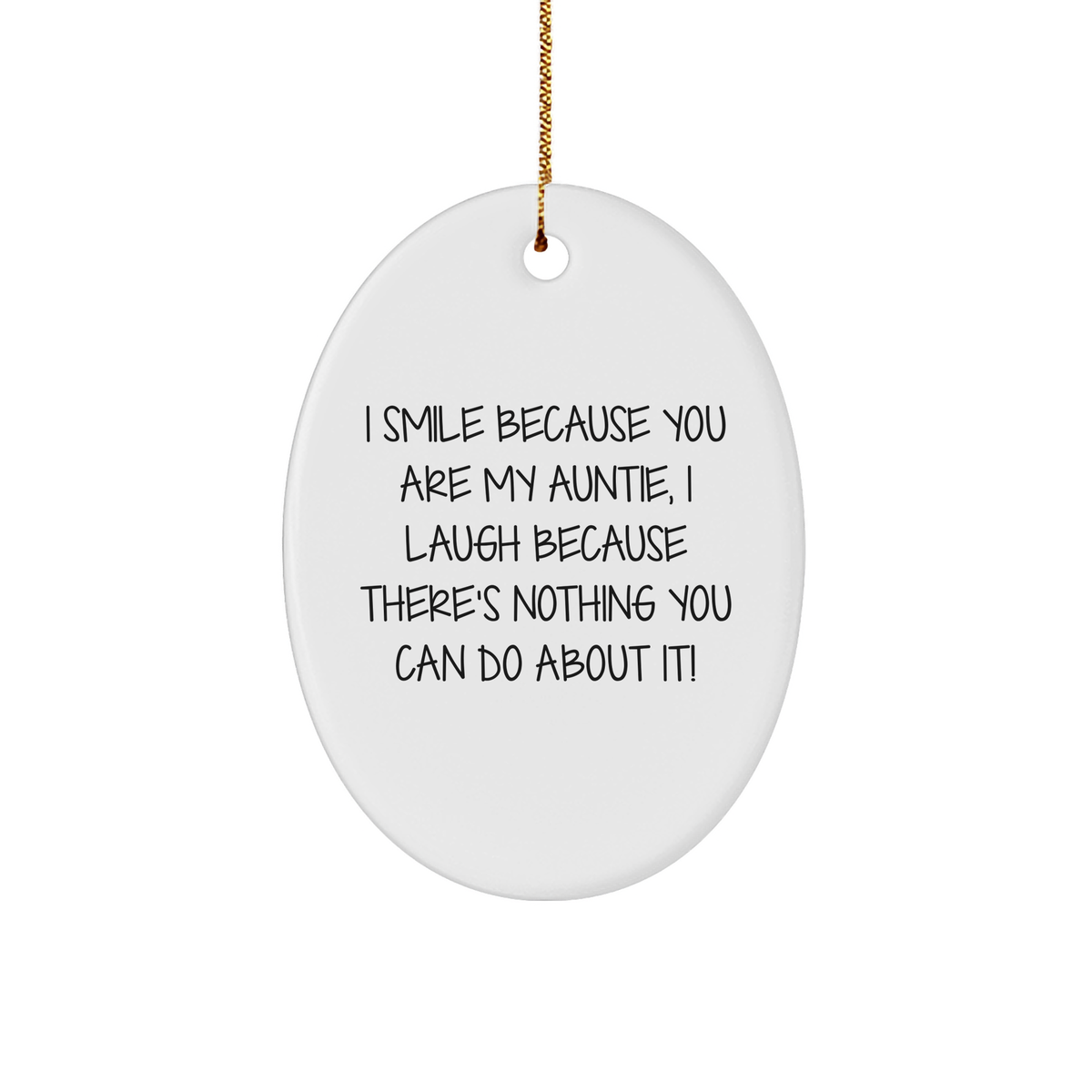 Funny Auntie Gifts from Men - &#39;I Smile Because You Are My Auntie...&#39; Oval Ornament for Christmas - Image 1