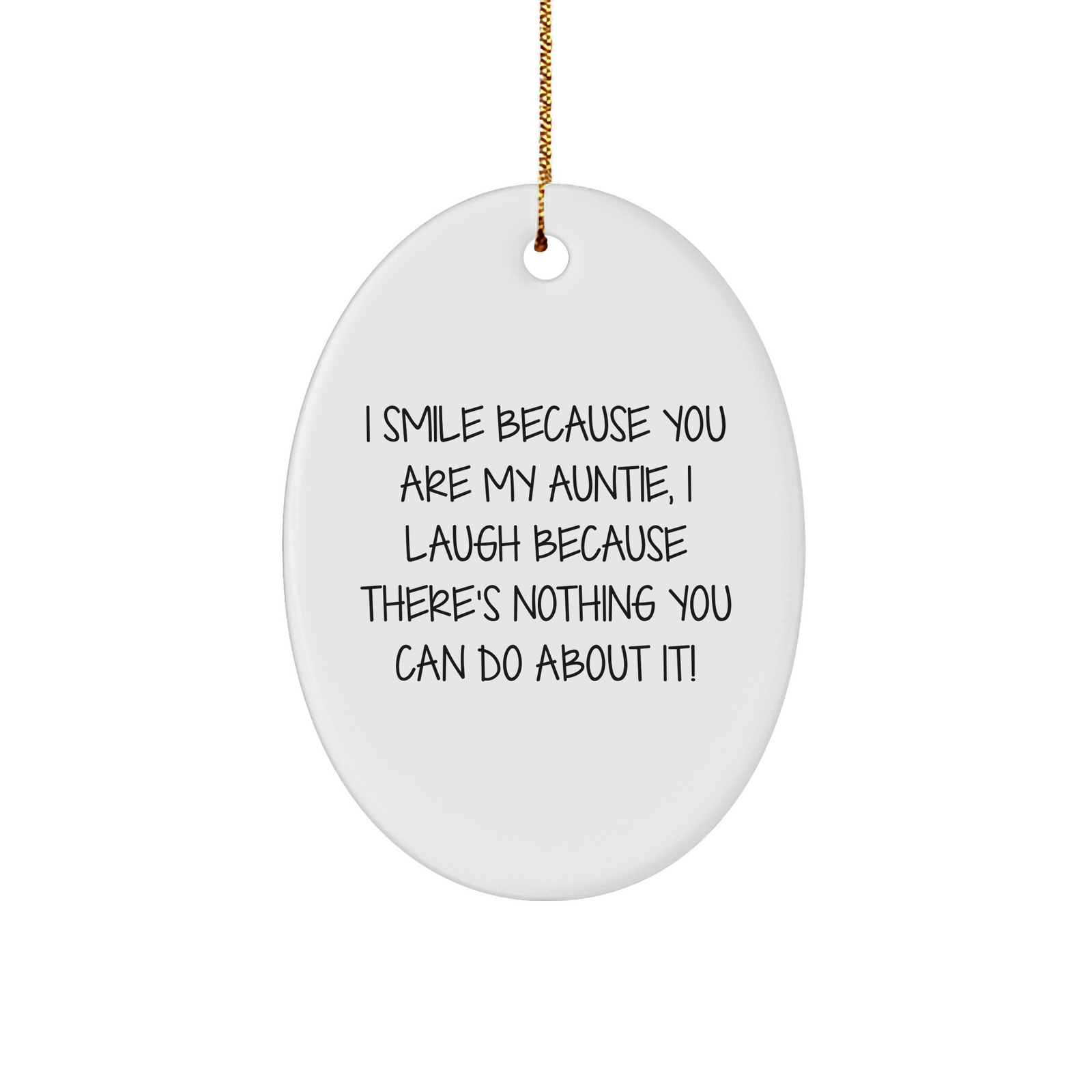 Funny Auntie Gifts from Men - 'I Smile Because You Are My Auntie...' Oval Ornament for Christmas - Image 1