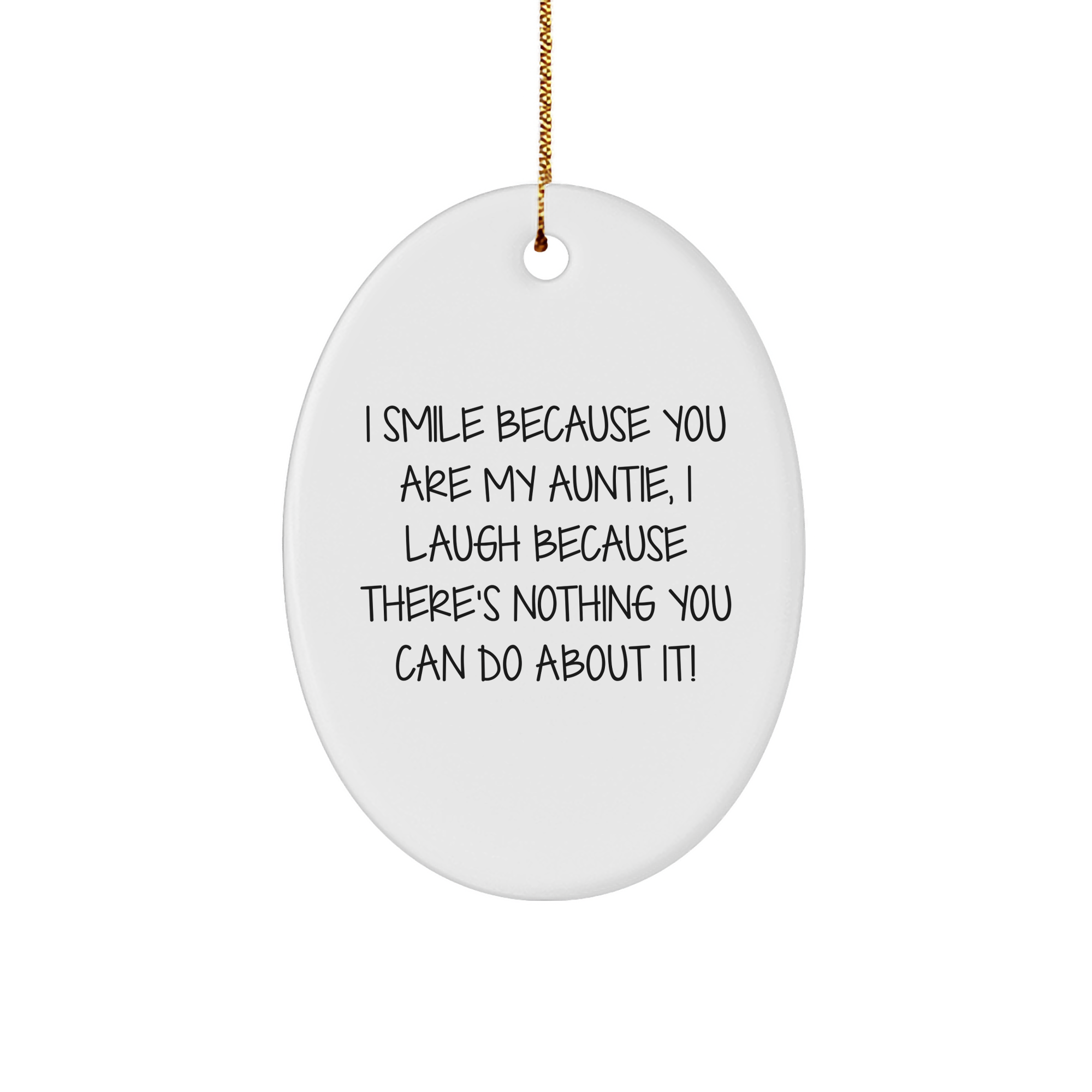 Funny Auntie Gifts from Men - 'I Smile Because You Are My Auntie...' Oval Ornament for Christmas - Image 1