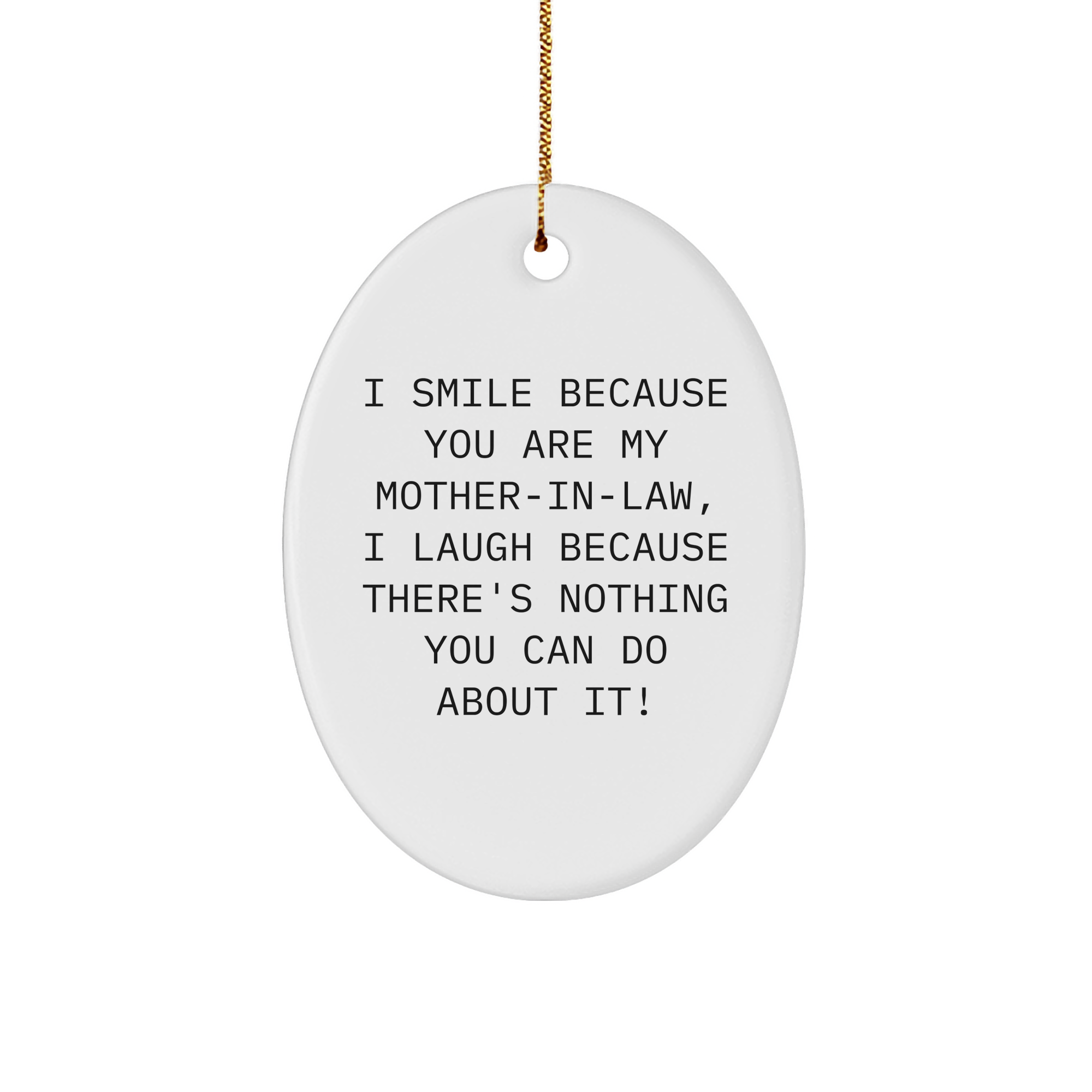 Funny Mom-in-law Gift, I Smile Because You Are My Mom-in-law, Oval Ornament, Gifts from Family, Christmas Unique Gifts for Mom-in-law - Image 1