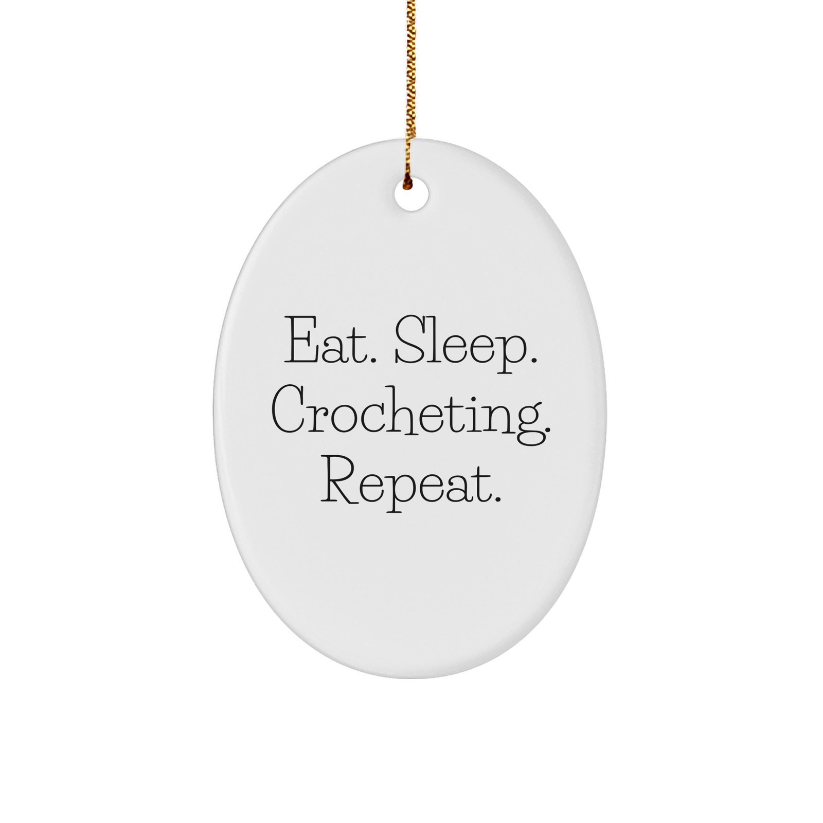 Crocheting Companions Eat. Sleep. Crocheting. Repeat. Oval Ornament Gift for Crocheting Friends - Image 1
