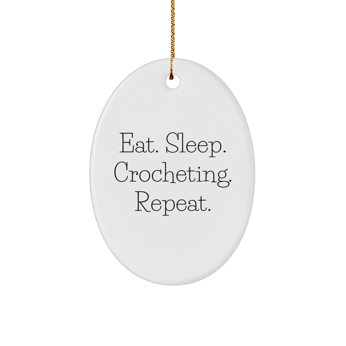 Crocheting Companions Eat. Sleep. Crocheting. Repeat. Oval Ornament Gift for Crocheting Friends - Image 1