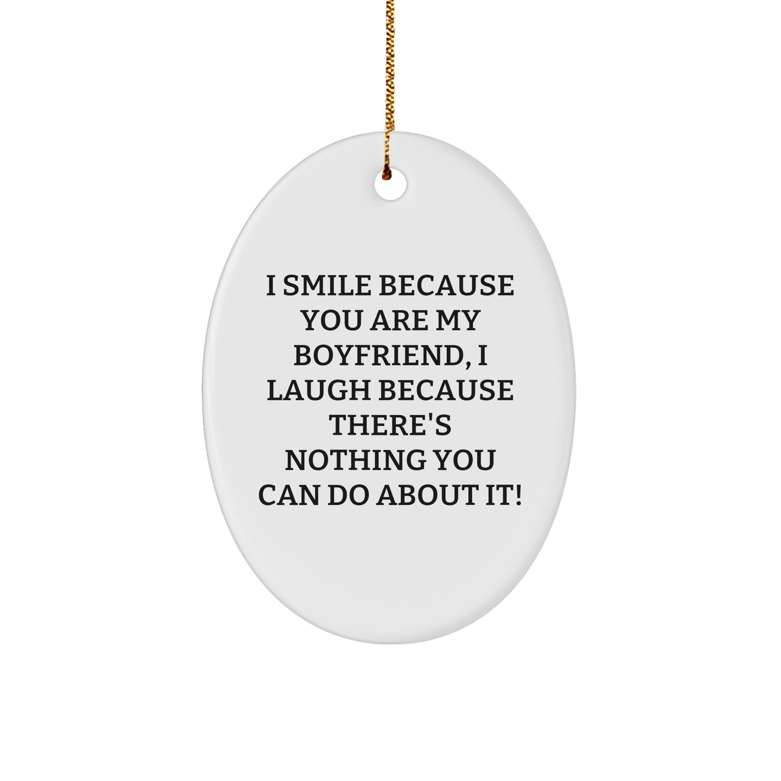 Funny Sweetheart Gifts from Family, I Smile Because You Are My Sweetheart, Oval Ornament for Men, Unique Christmas Unique Gifts for Him - Image 1