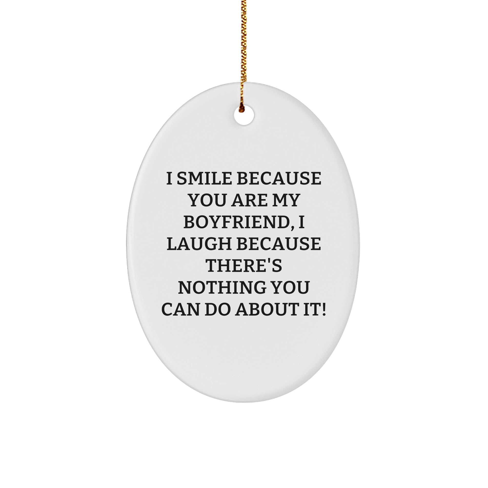 Funny Sweetheart Gifts from Family, I Smile Because You Are My Sweetheart, Oval Ornament for Men, Unique Christmas Unique Gifts for Him - Image 1