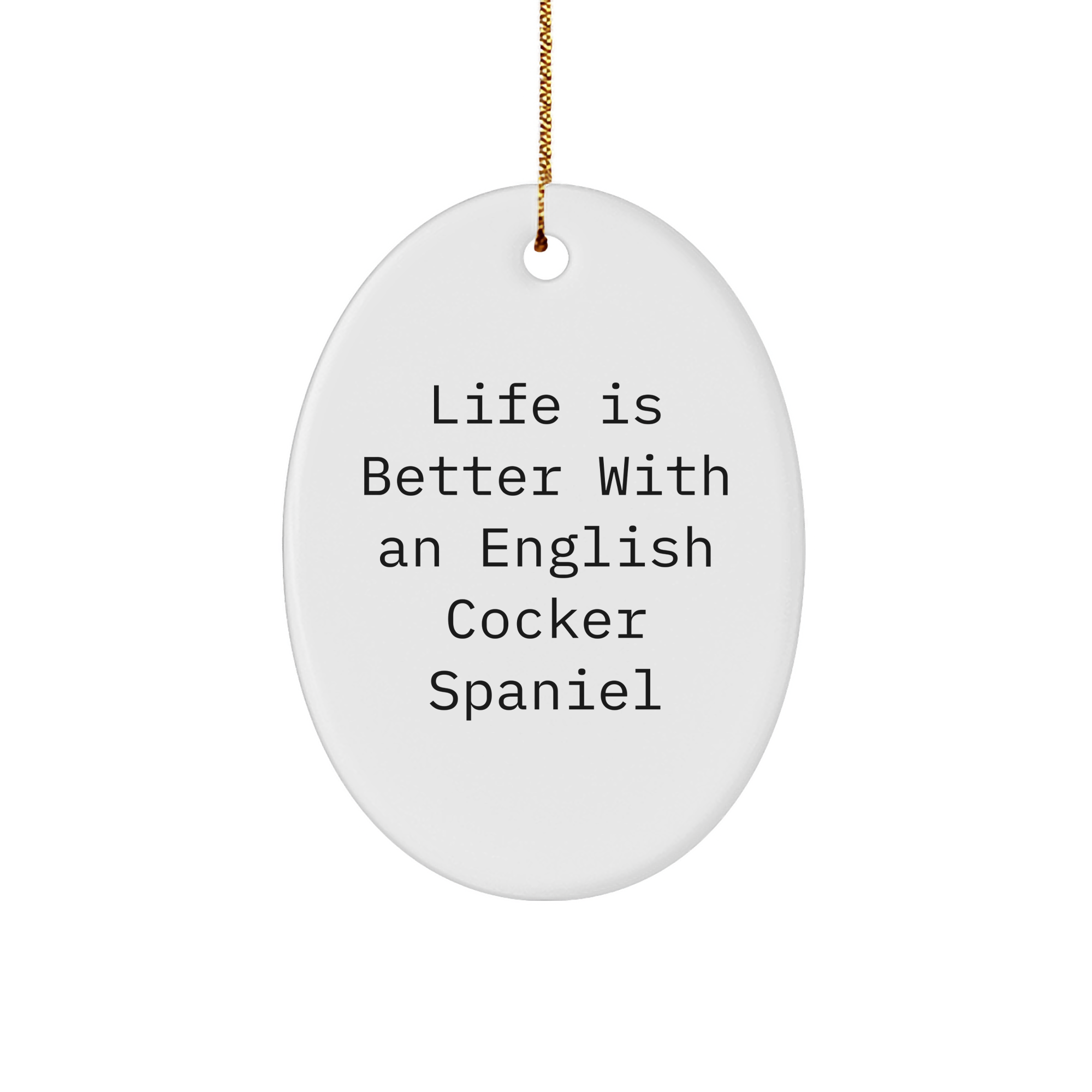 Life With An English Cocker Spaniel Dog - Funny English Cocker Spaniel Christmas Unique Gifts - Oval Ornament Gifts for English Cocker Spaniel Dog Lovers from Husband Wife - Image 1