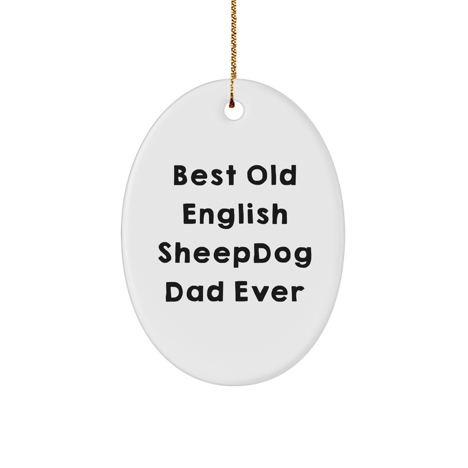 Old English SheepDog Dad Ever Oval Ornament Gifts for Christmas from Men to Women Friends - Image 1