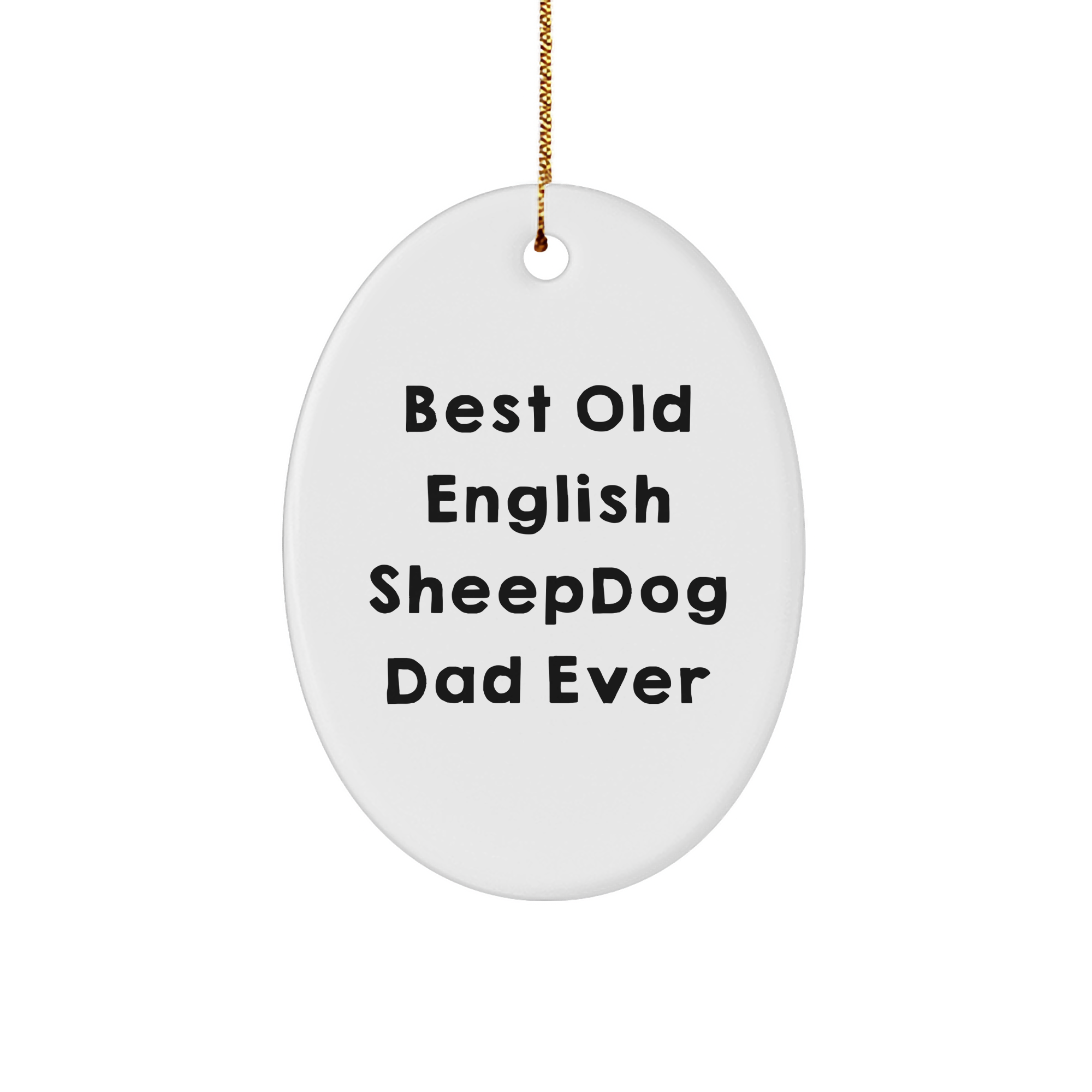 Old English SheepDog Dad Ever Oval Ornament Gifts for Christmas from Men to Women Friends - Image 1
