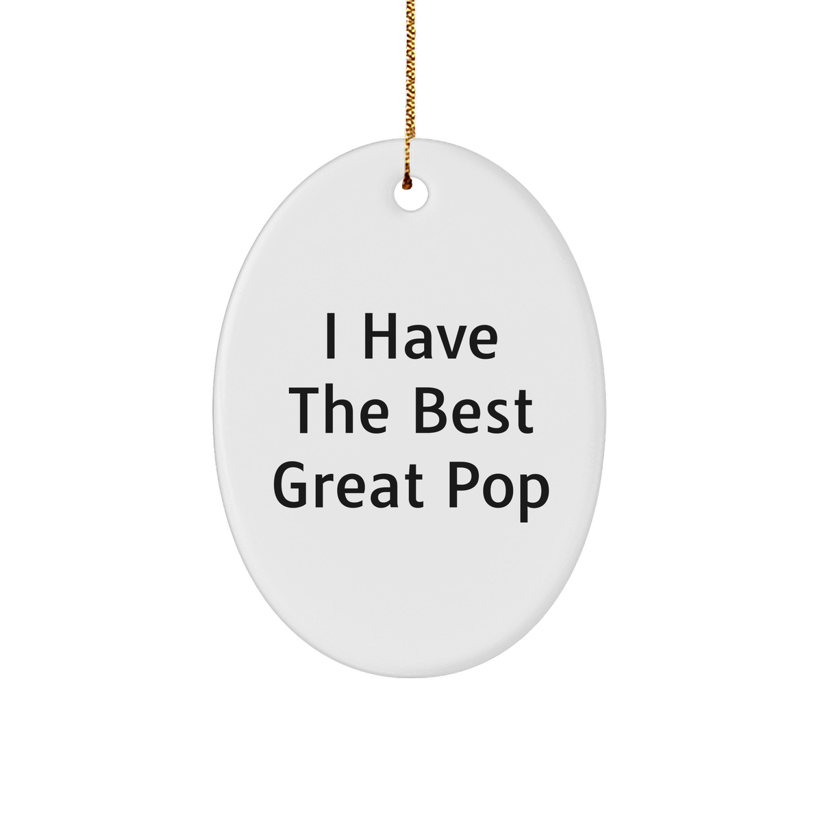 Funny Pop Gifts from Friends to Family - &#39;I Have The Best Great Pop&#39; Oval Ornament for Christmas - Image 1