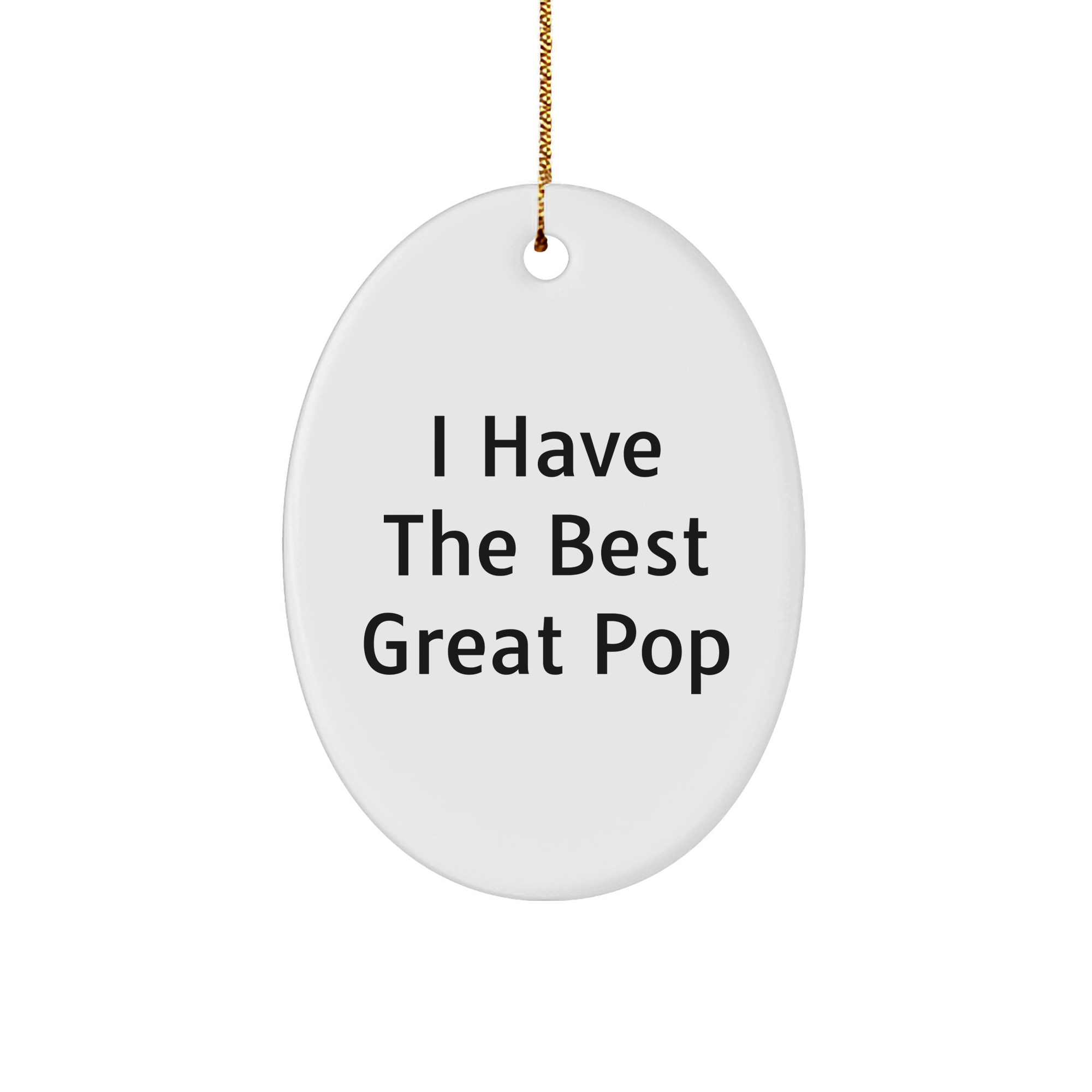 Funny Pop Gifts from Friends to Family - 'I Have The Best Great Pop' Oval Ornament for Christmas - Image 1