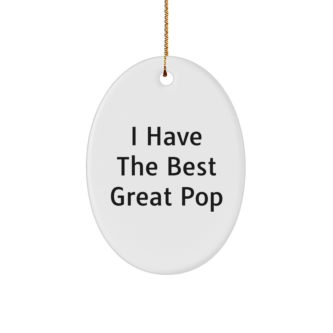 Funny Pop Gifts from Friends to Family - 'I Have The Best Great Pop' Oval Ornament for Christmas - Image 1