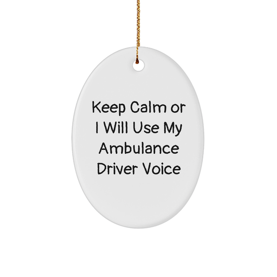 Funny Ambulance Driver Gifts: Keep Calm Gifts for Ambulance Driver Lovers - Oval Ornament for Christmas Unique Gifts from Friends to Ambulance Driver Friends - Image 1