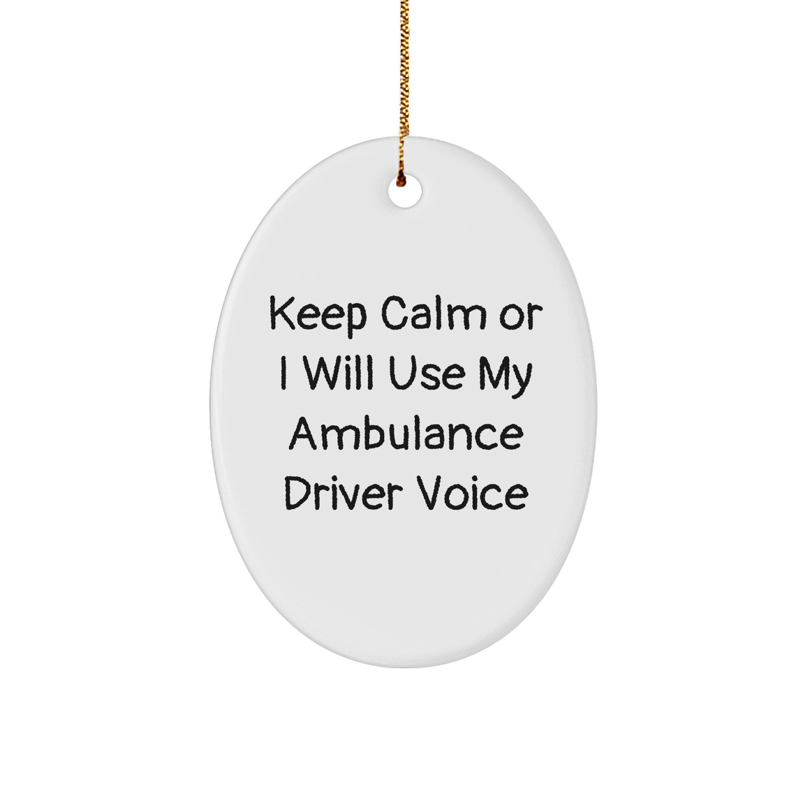 Funny Ambulance Driver Gifts: Keep Calm Gifts for Ambulance Driver Lovers - Oval Ornament for Christmas Unique Gifts from Friends to Ambulance Driver Friends - Image 1