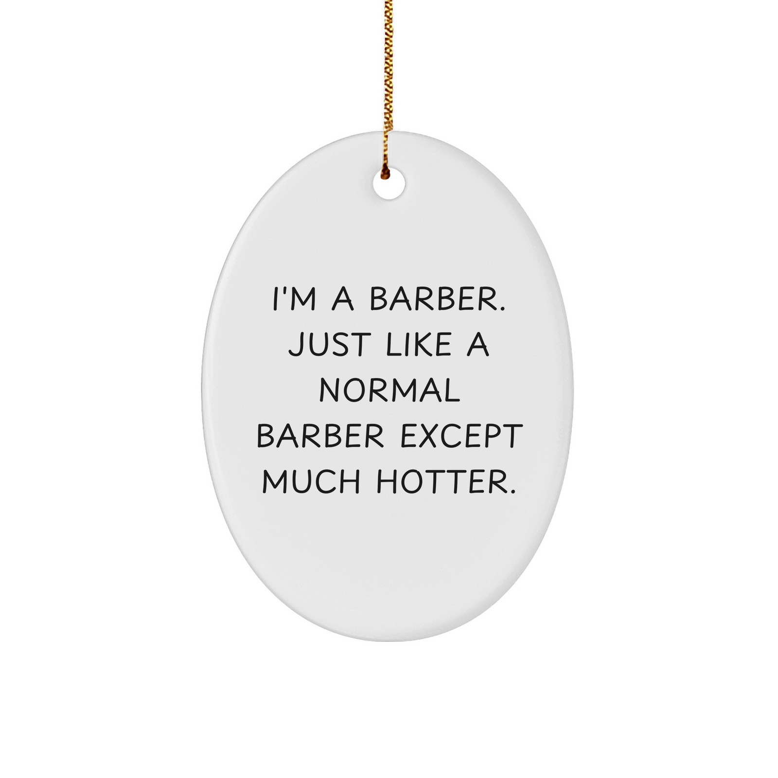 Funny Barber Gifts from Friends, Family, Coworkers - 'I'm A Barber' Oval Ornament for Christmas - Image 1