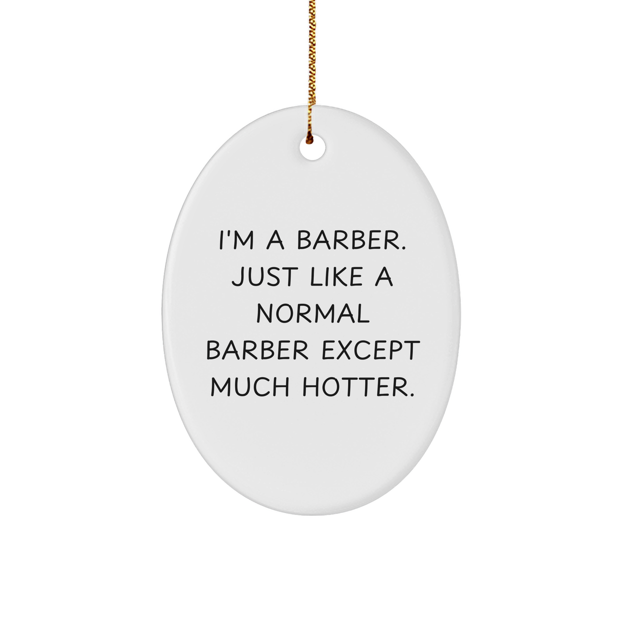 Funny Barber Gifts from Friends, Family, Coworkers - 'I'm A Barber' Oval Ornament for Christmas - Image 1