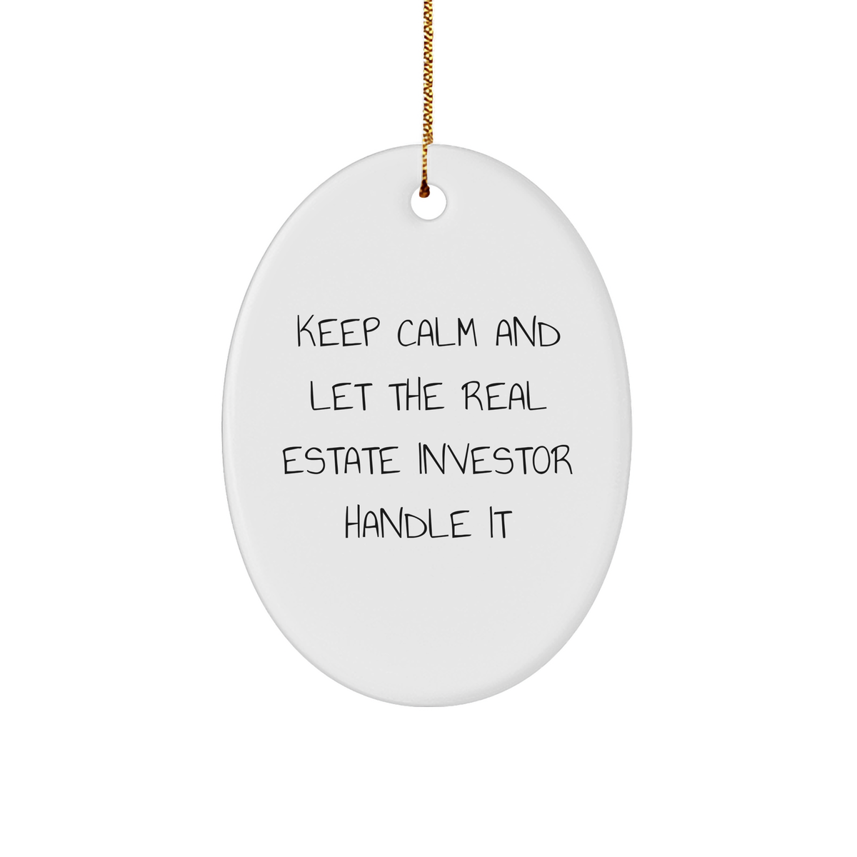 Funny Real Estate Investor Gifts from Friends - Oval Ornament Keep Calm And Let The Real Estate Investor Handle It, Christmas Unique Presents for Real Estate Investor Men - Image 1