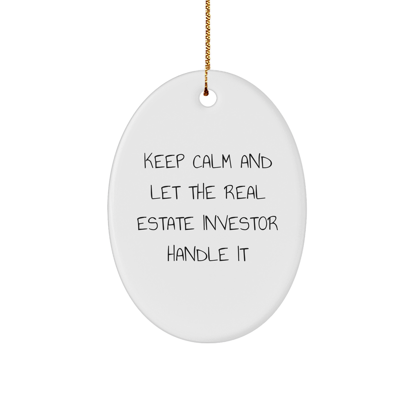 Funny Real Estate Investor Gifts from Friends - Oval Ornament Keep Calm And Let The Real Estate Investor Handle It, Christmas Unique Presents for Real Estate Investor Men - Image 1