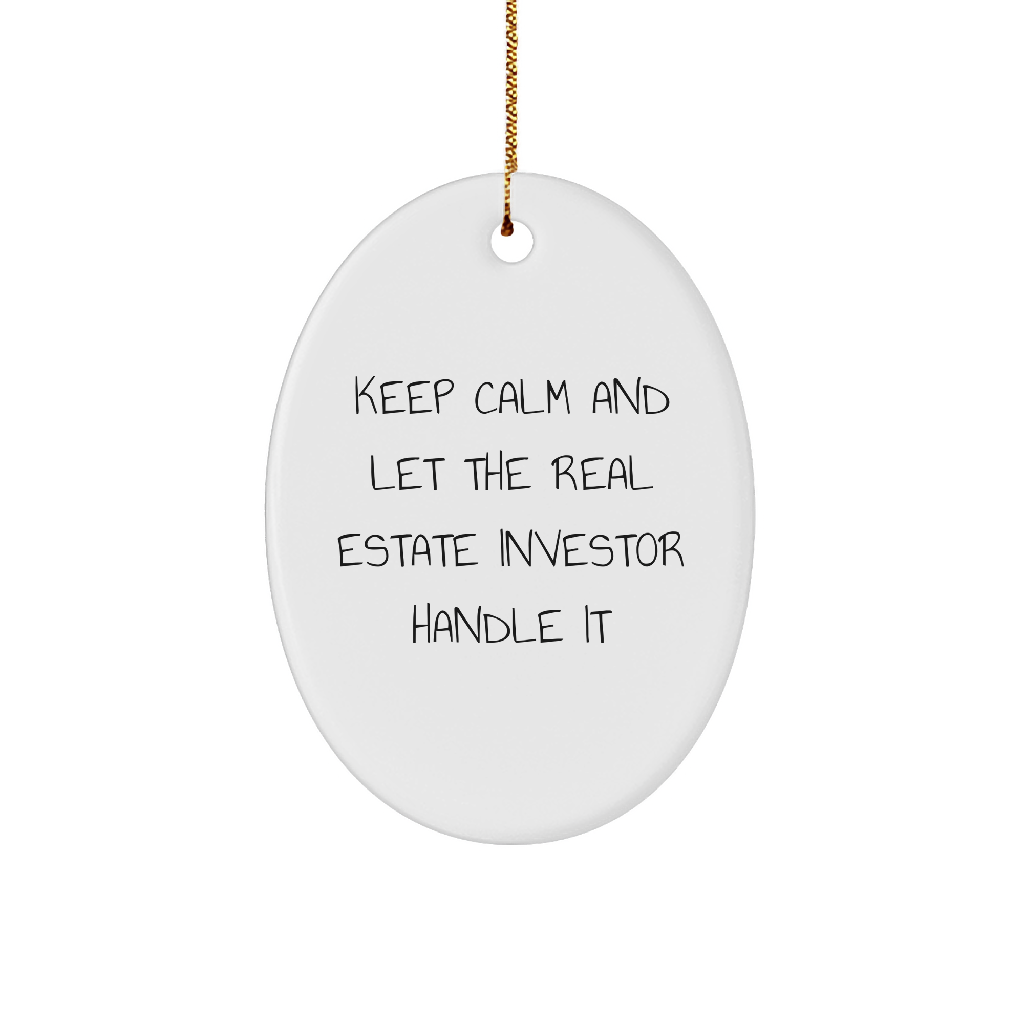 Funny Real Estate Investor Gifts from Friends - Oval Ornament Keep Calm And Let The Real Estate Investor Handle It, Christmas Unique Presents for Real Estate Investor Men - Image 1