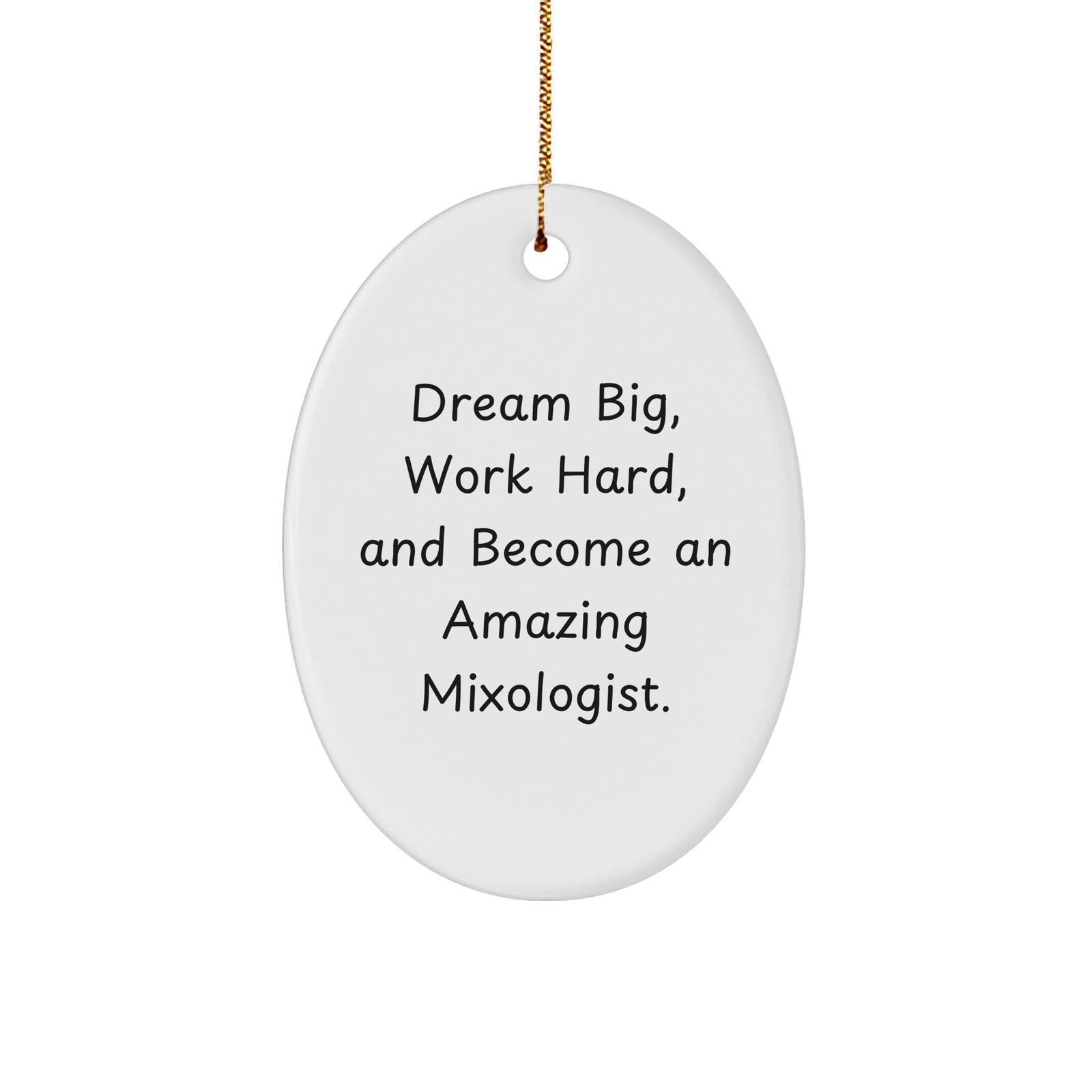 Gifts from Friends - Dream Big Mixologist Oval Ornament, Funny Inspirational Quote, White Christmas Decoration, Oval Shaped, MDF Crafted, Sublimation Printed, Gift for Men, Women, or Coworkers - Image 1