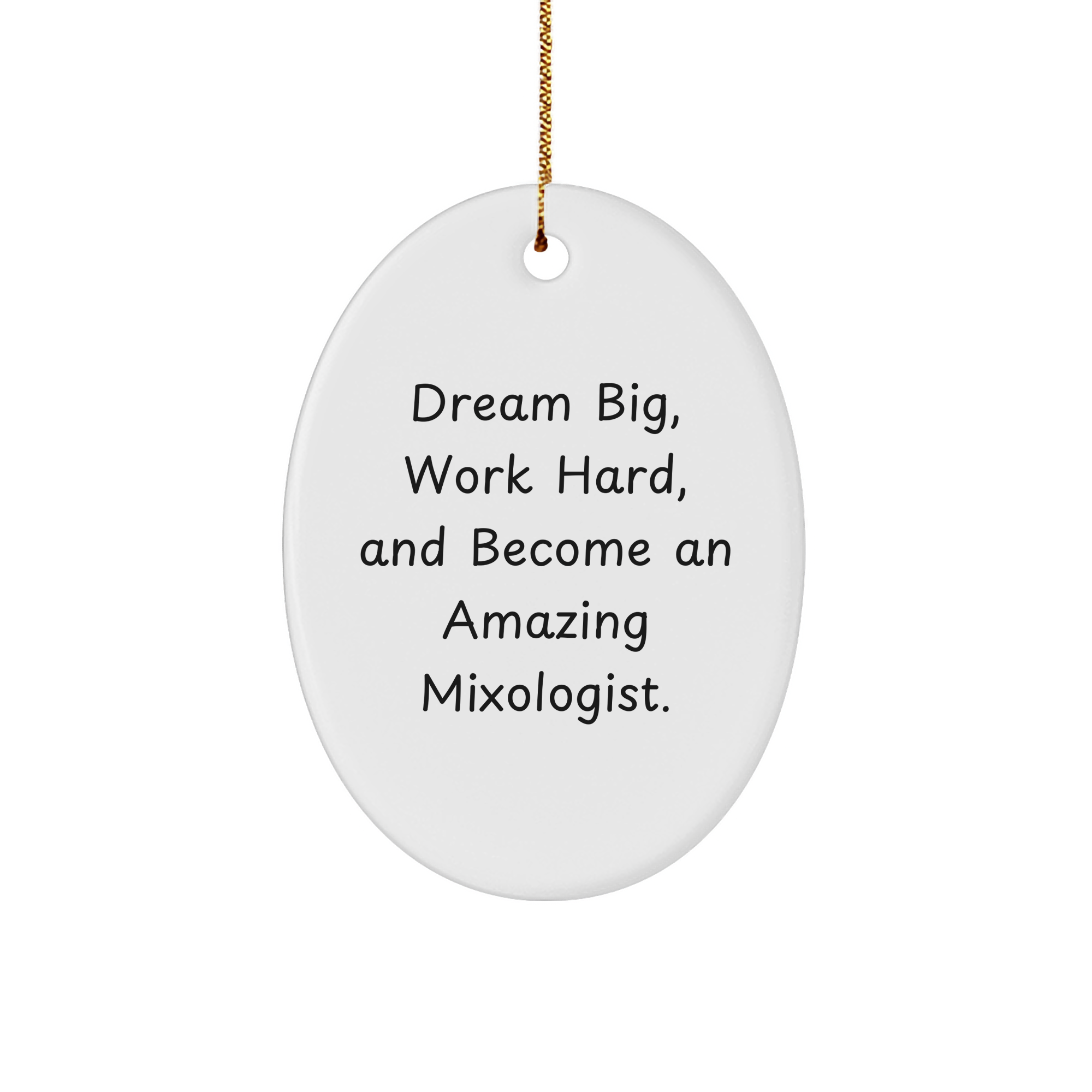 Gifts from Friends - Dream Big Mixologist Oval Ornament, Funny Inspirational Quote, White Christmas Decoration, Oval Shaped, MDF Crafted, Sublimation Printed, Gift for Men, Women, or Coworkers - Image 1