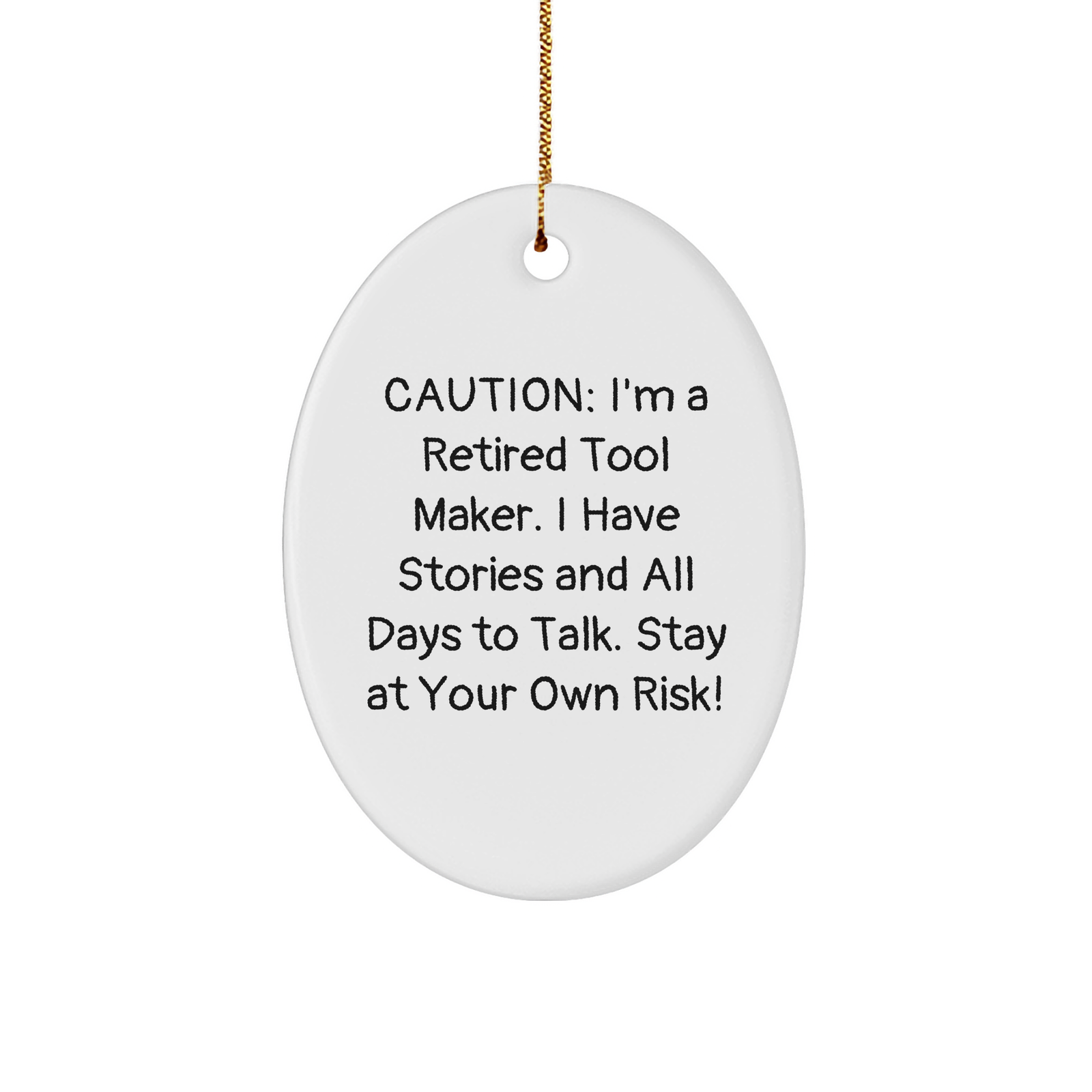 Funny Retired Tool Maker's Warning: Caution Gifts for Tool Enthusiasts, Unique Christmas Unique Gifts from Dad to Son, Father's Day Unique Gifts for Him - Image 1