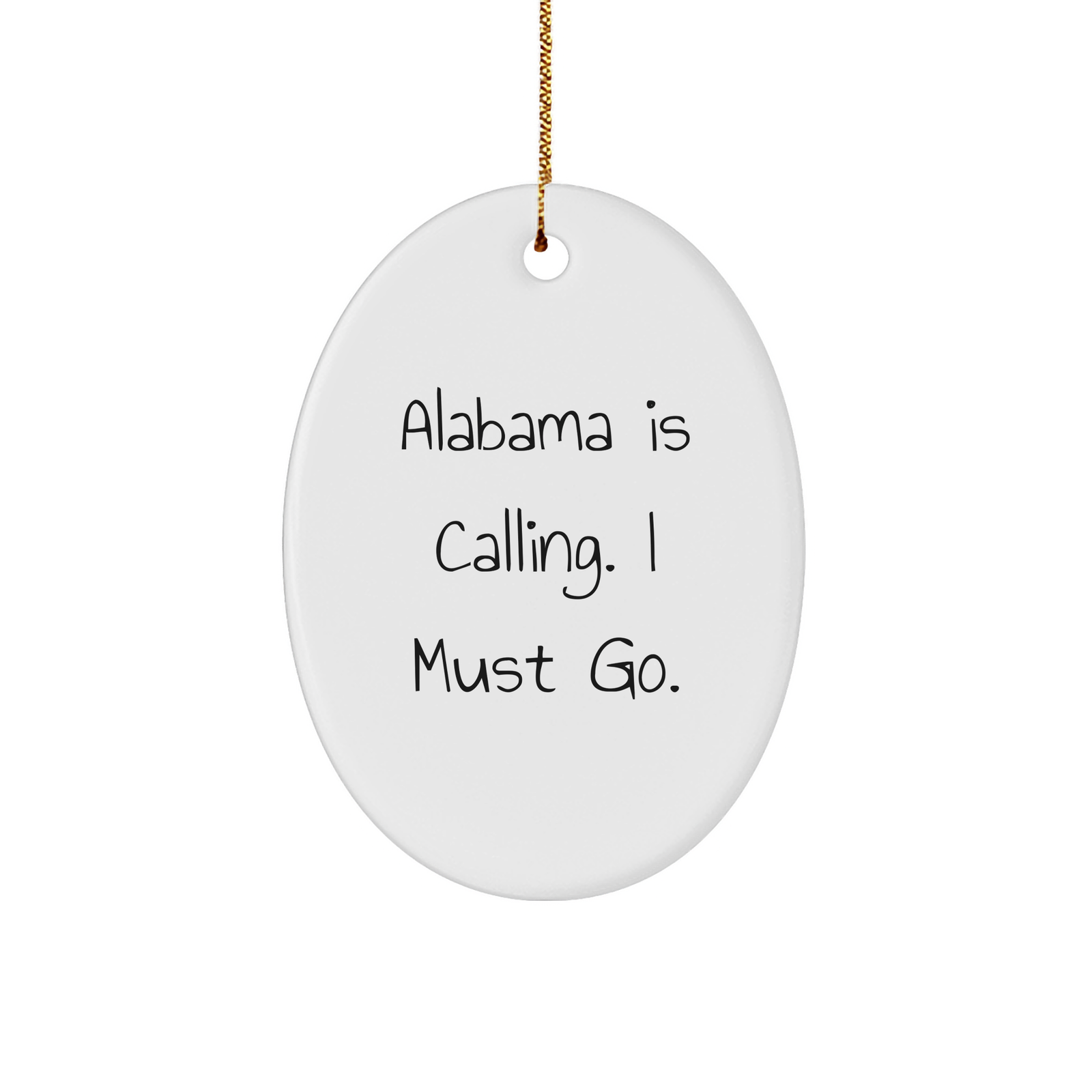 Alabama Oval Ornament - 'Alabama Is Calling. I Must Go.' - A Ideal Gift for Christmas - Image 1