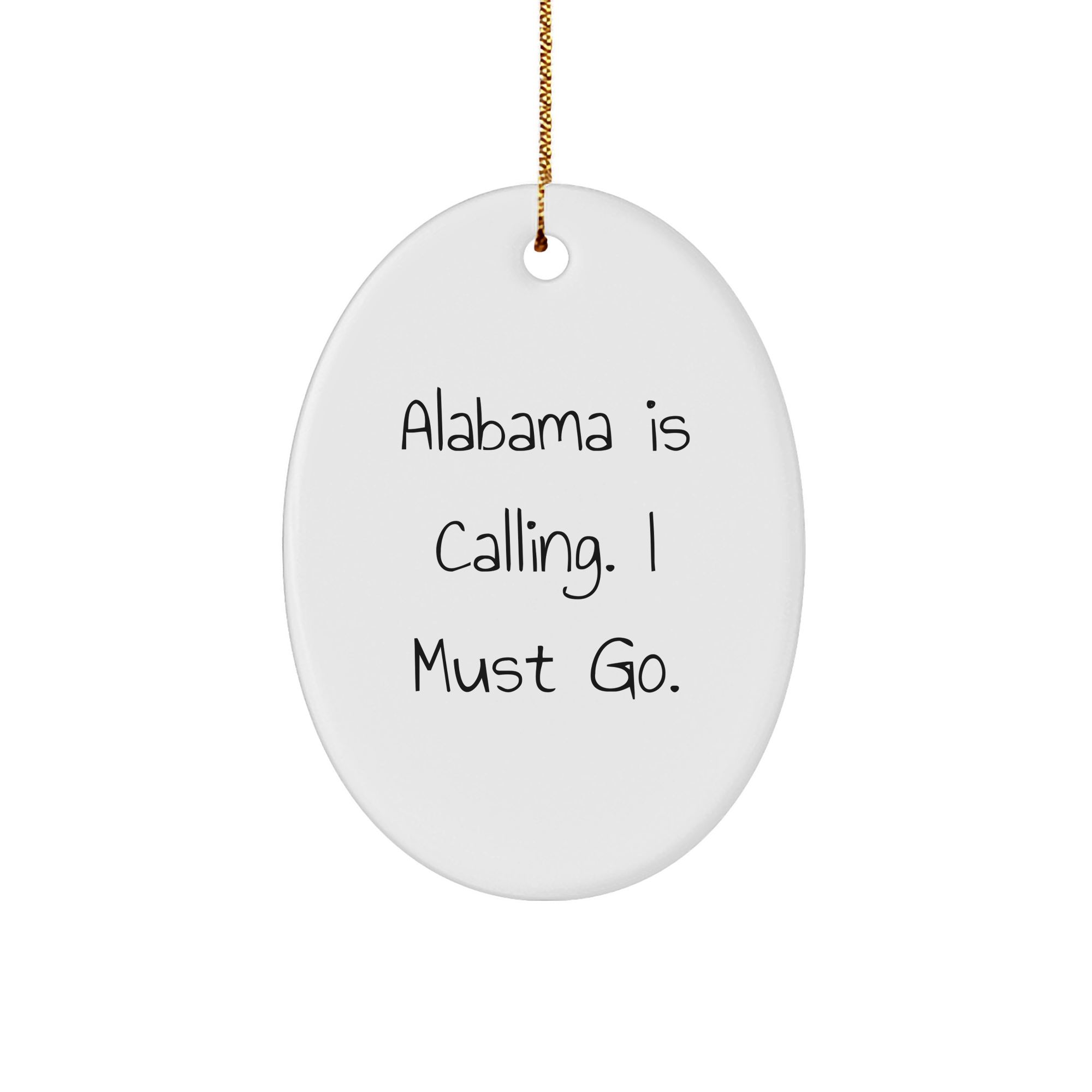 Alabama Oval Ornament - 'Alabama Is Calling. I Must Go.' - A Ideal Gift for Christmas - Image 1