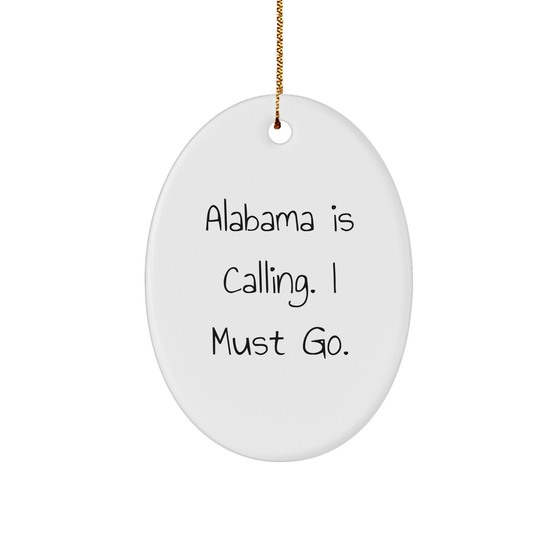 Alabama Oval Ornament - 'Alabama Is Calling. I Must Go.' - A Ideal Gift for Christmas - Image 1