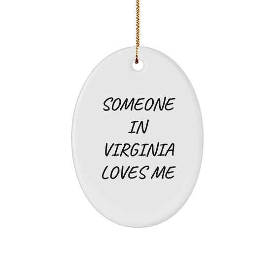 Virginia Oval Ornament, Someone in Virginia Loves Me, Christmas Unique Gift, Funny Quote, Oval Ornament for Virginia Lover, Gifts from Virginia, Gifts for Virginia - Image 1