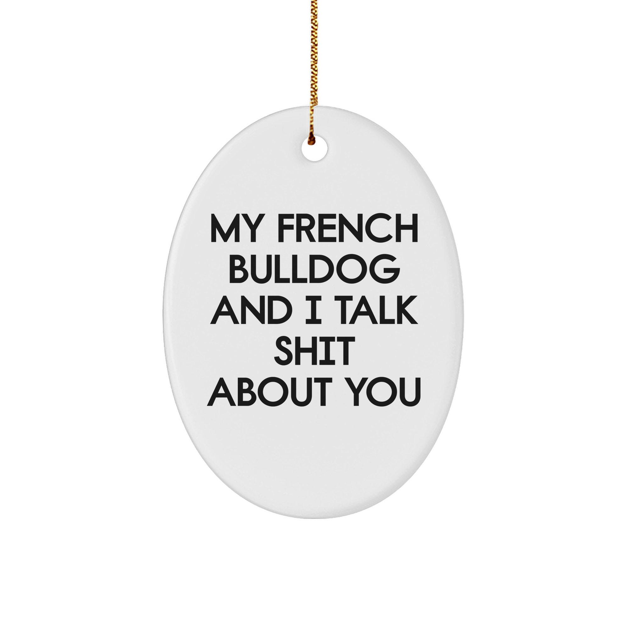 French Bulldog Oval Ornament Gifts from Friends for French Bulldog Lovers - Funny Quote Christmas Decoration - Image 1