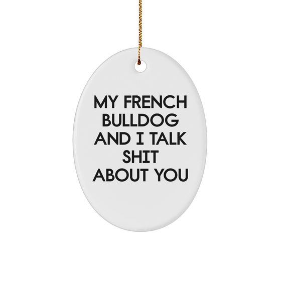French Bulldog Oval Ornament Gifts from Friends for French Bulldog Lovers - Funny Quote Christmas Decoration - Image 1