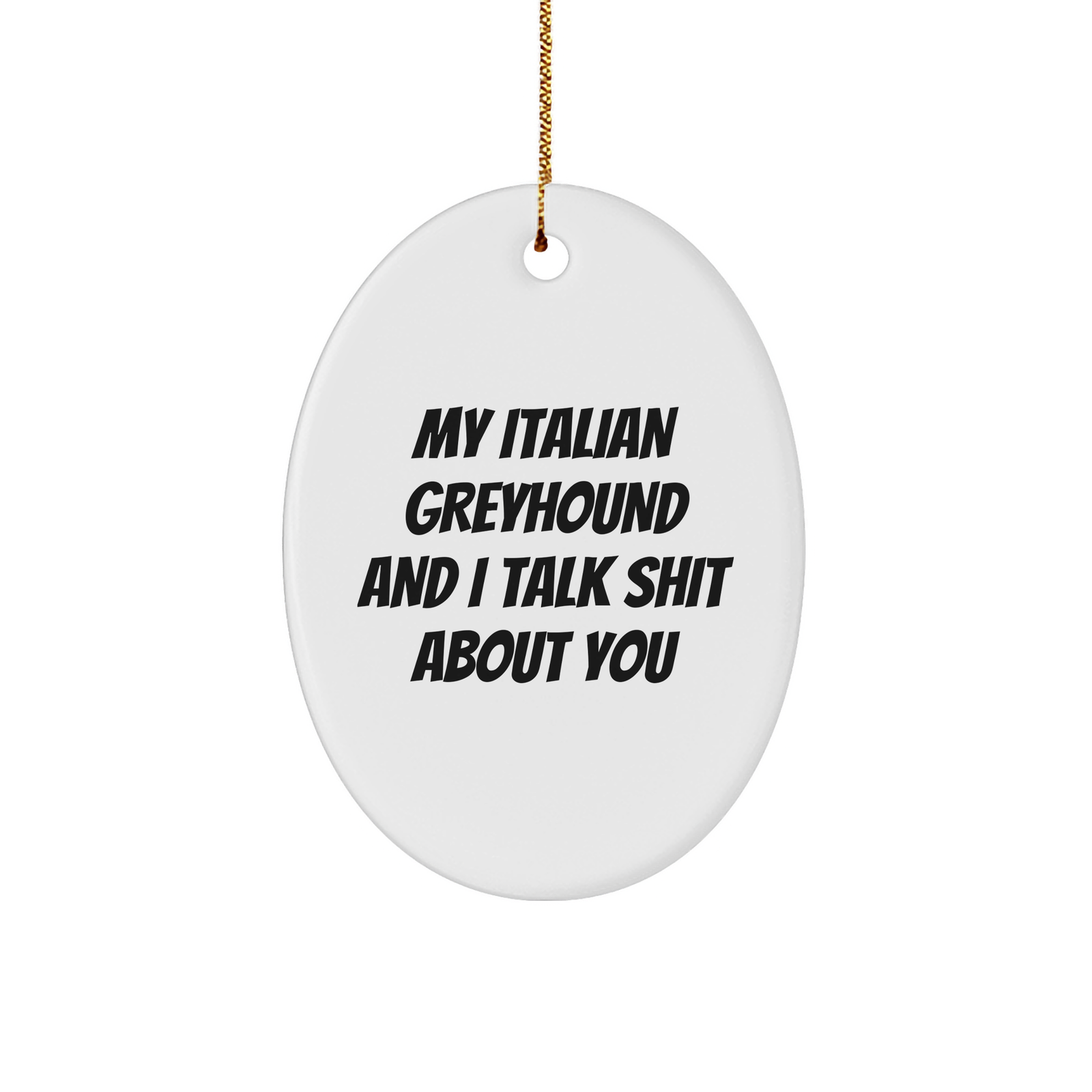 Funny Italian Greyhound Dog Oval Ornament Gifts from Friends and Family for Christmas - Image 1