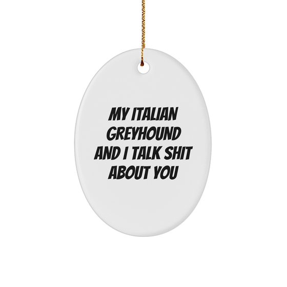 Funny Italian Greyhound Dog Oval Ornament Gifts from Friends and Family for Christmas - Image 1