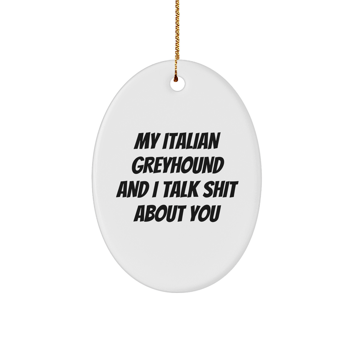 Funny Italian Greyhound Dog Oval Ornament Gifts from Friends and Family for Christmas - Image 1