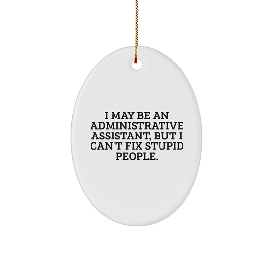 Funny Administrative Assistant Gifts, Oval Ornament with Inspirational Quote, Gifts from Women to Coworkers, Perfect for Christmas Unique Gifts - Image 1