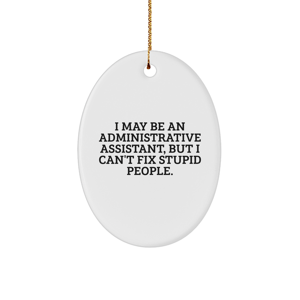 Funny Administrative Assistant Gifts, Oval Ornament with Inspirational Quote, Gifts from Women to Coworkers, Perfect for Christmas Unique Gifts - Image 1