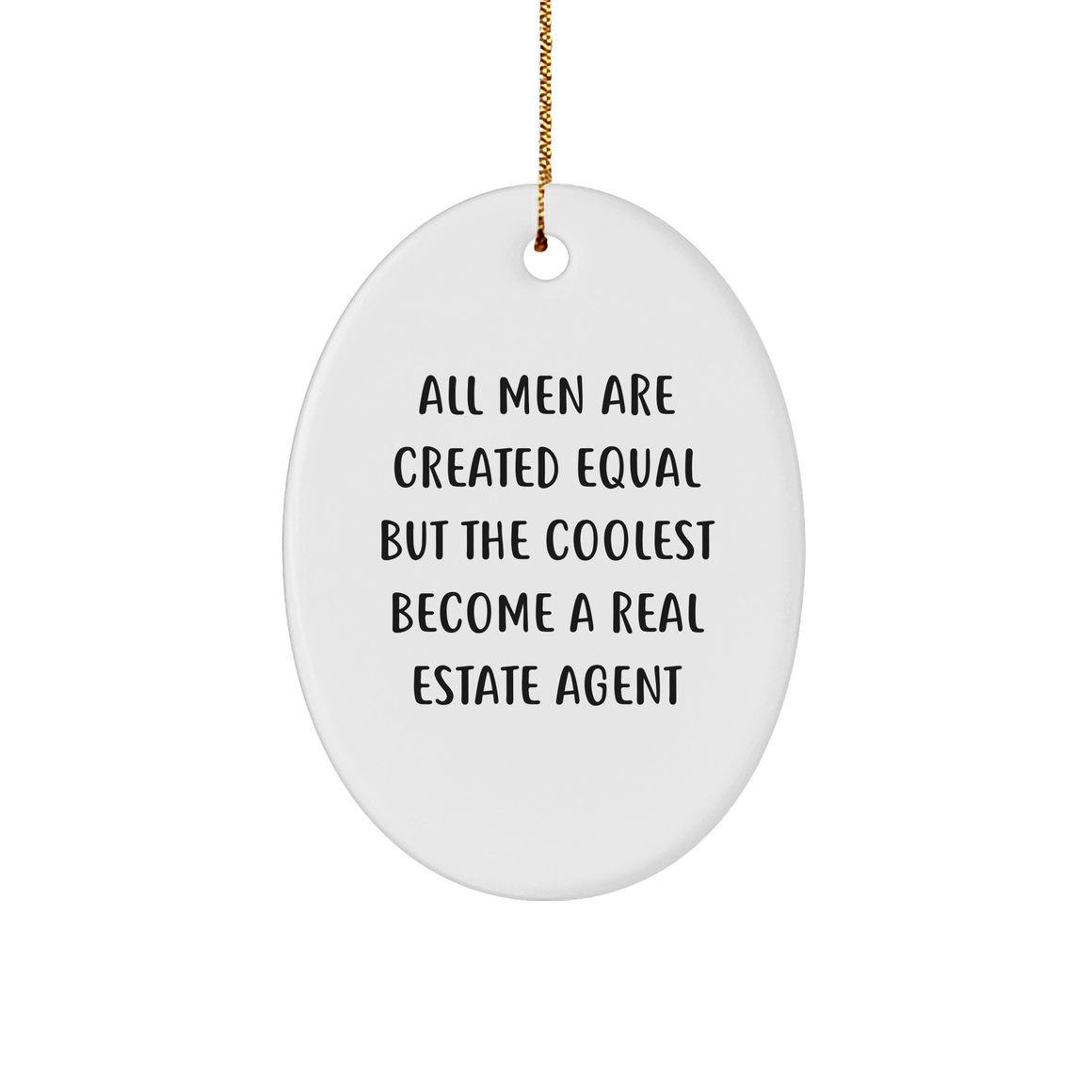 Funny Real Estate Agent Gifts from Men to Real Estate Agent Friends on Christmas Unique Gifts Oval Ornament - Image 1
