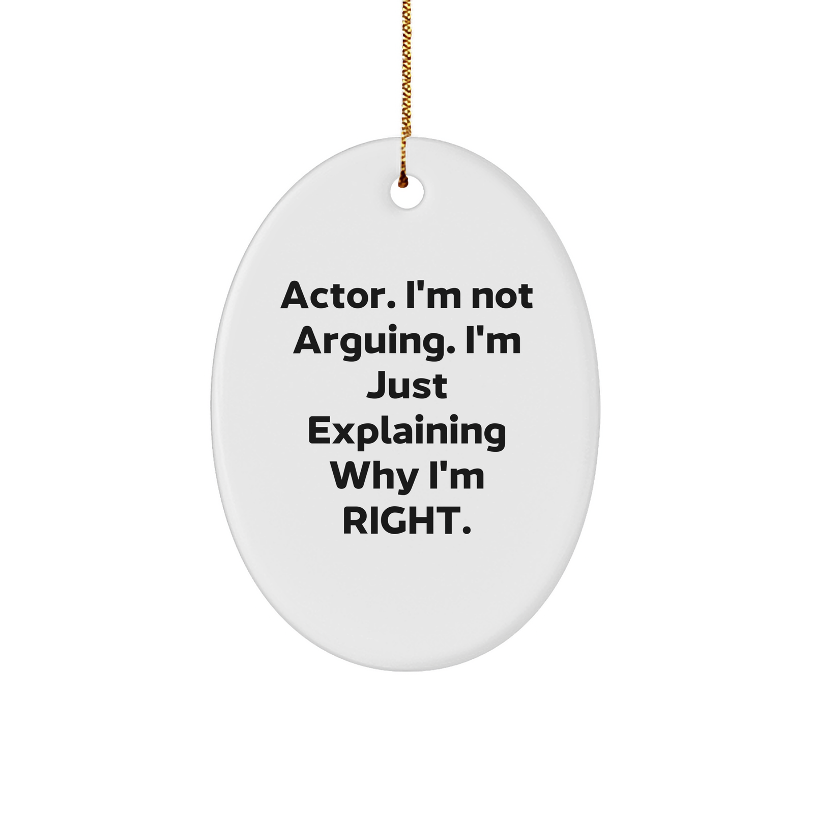 Funny Actor Quote Oval Ornament Gifts for Men from Friends, Perfect Christmas Memorable Presents - Image 1