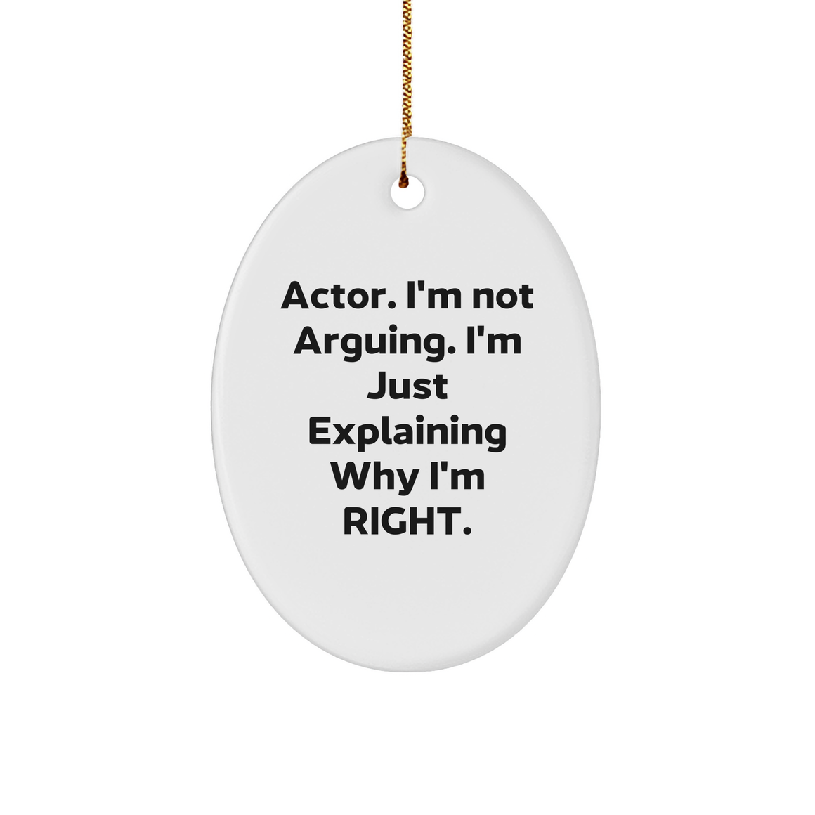 Funny Actor Quote Oval Ornament Gifts for Men from Friends, Perfect Christmas Memorable Presents - Image 1
